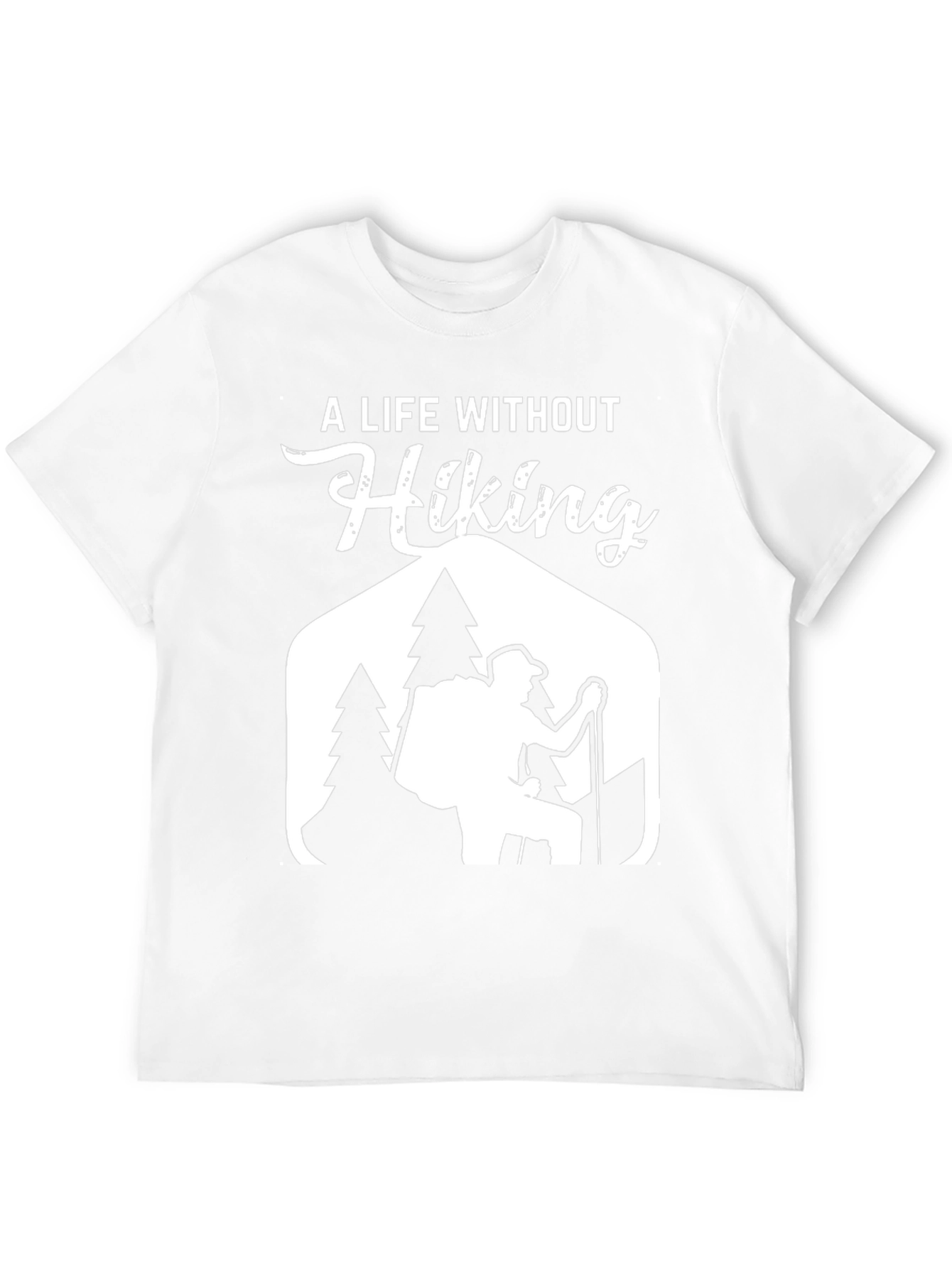 Hiking T-Shirt - A Life Without Hiking Graphic Tee