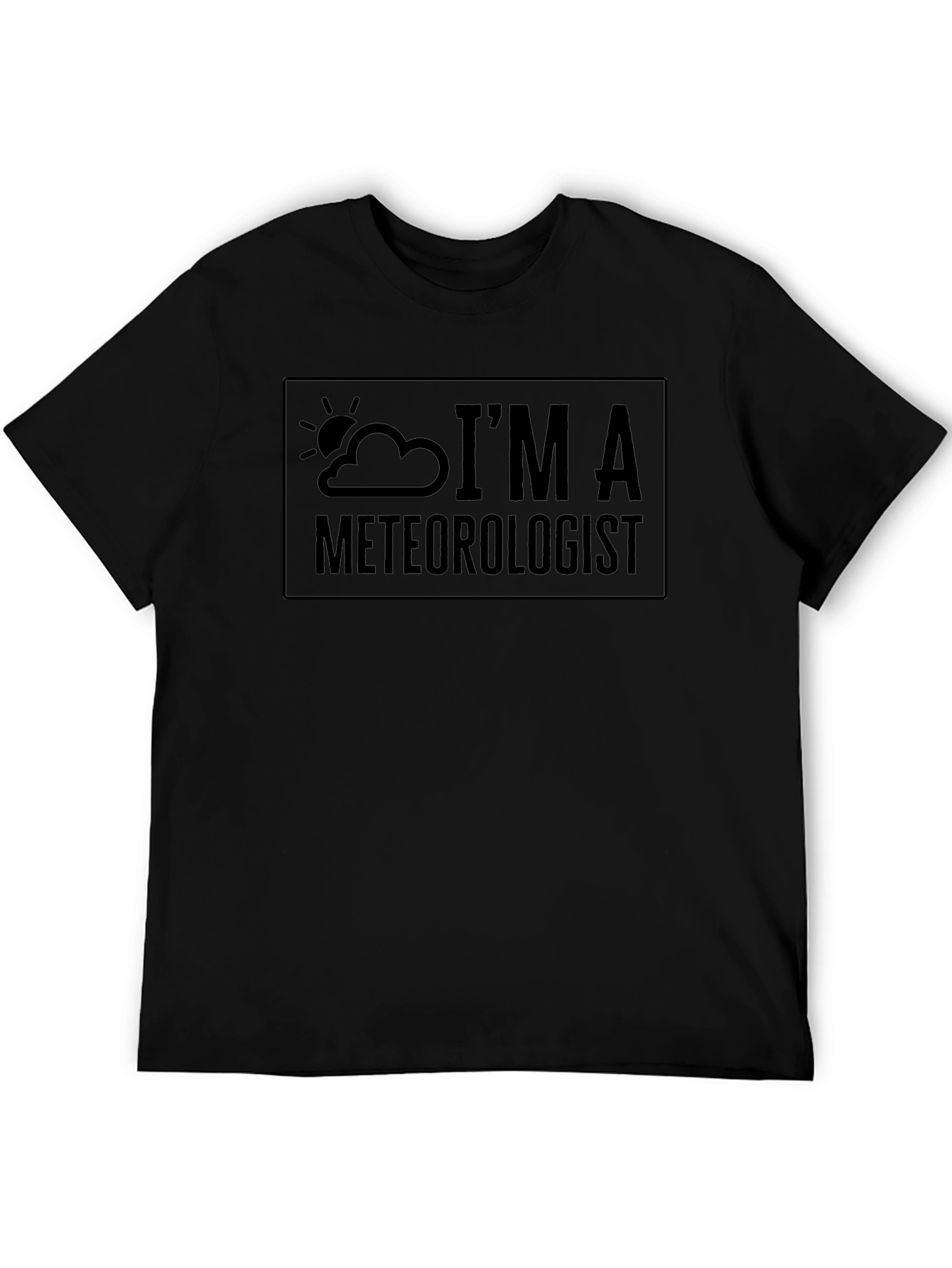 Im A Meteorologist Black T-Shirt Weather Science Tee