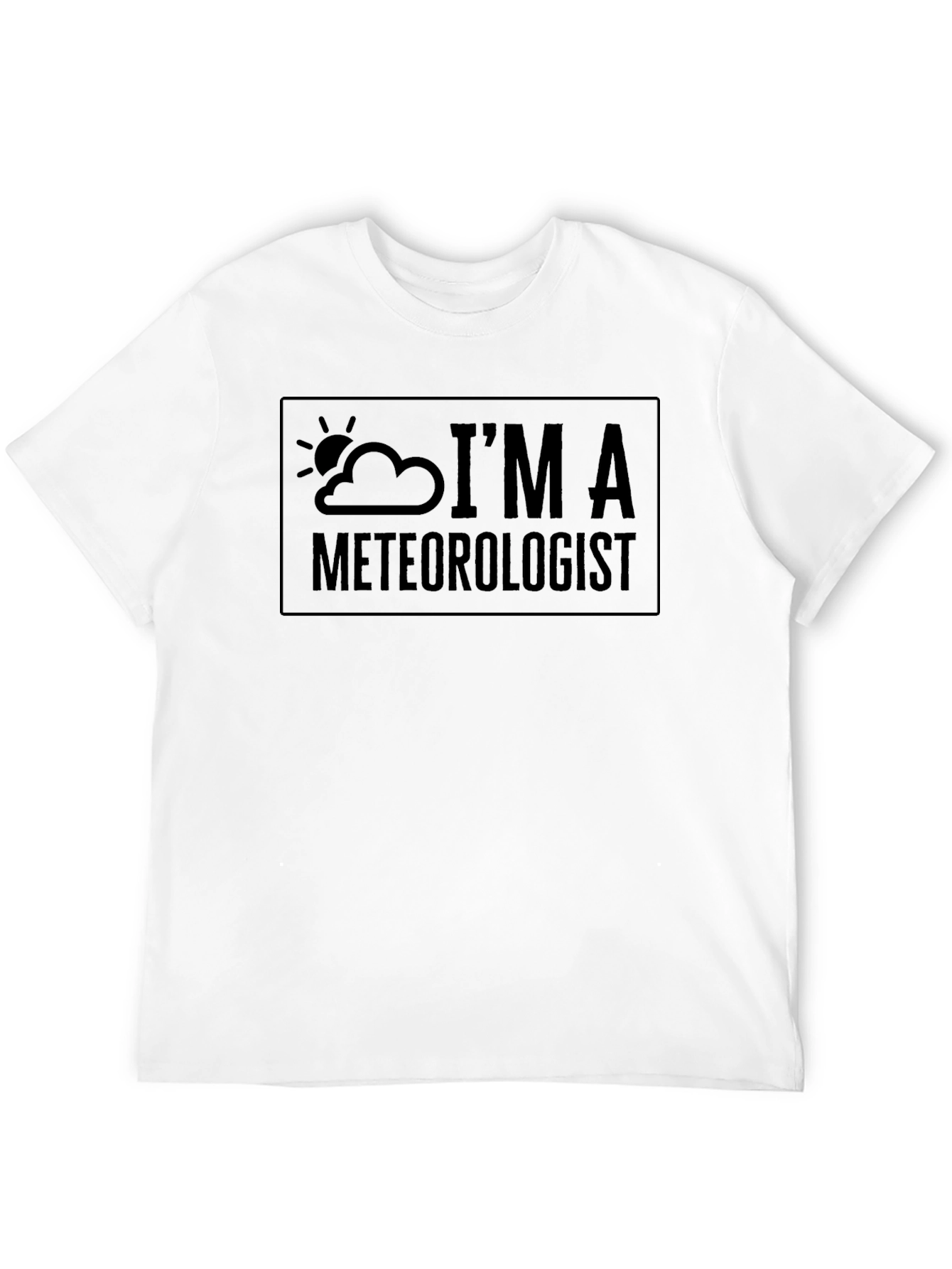 Im A Meteorologist Black T-Shirt Weather Science Tee