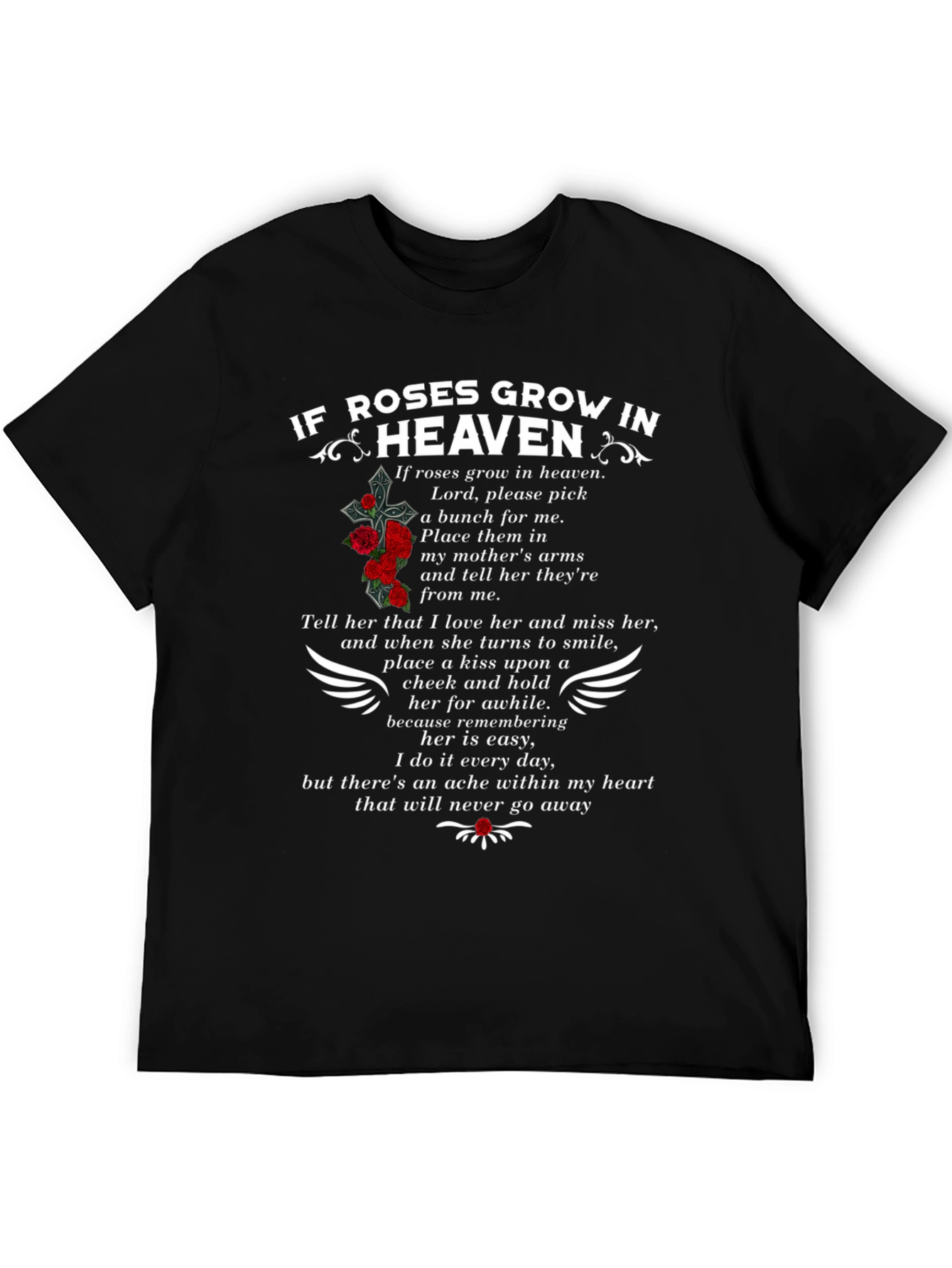 If Roses Grow in Heaven Memorial T-Shirt