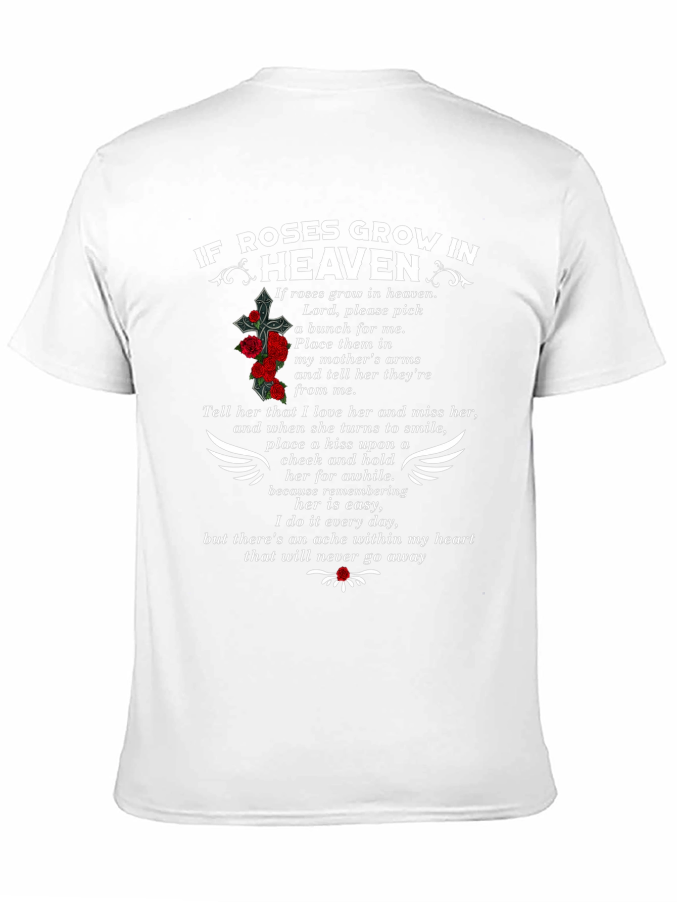 If Roses Grow in Heaven Memorial T-Shirt