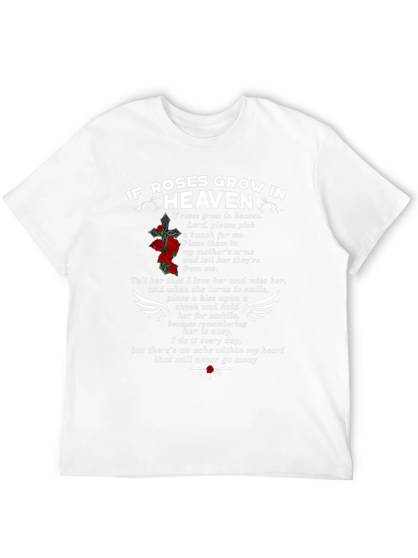 If Roses Grow in Heaven Memorial T-Shirt