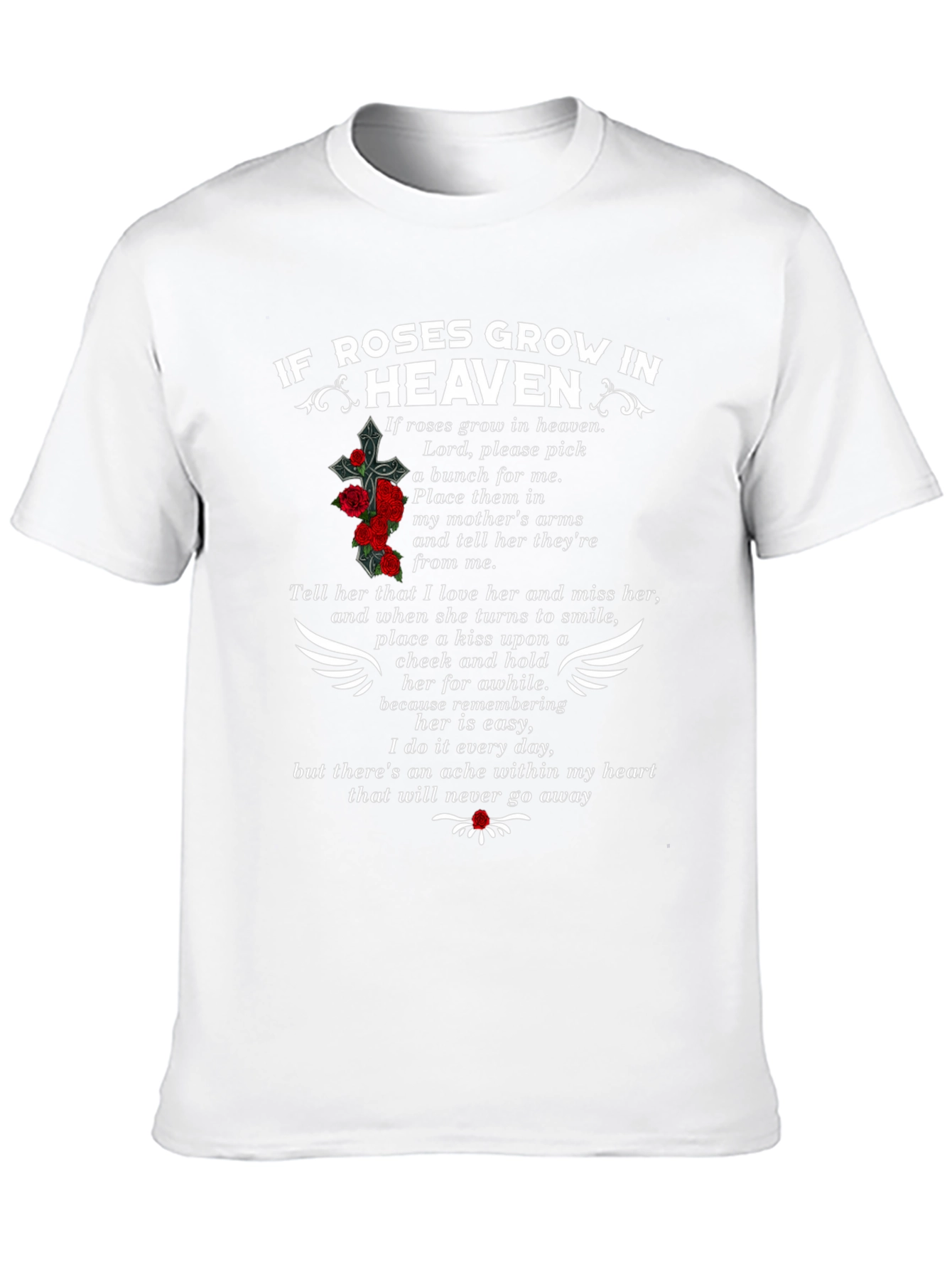 If Roses Grow in Heaven Memorial T-Shirt