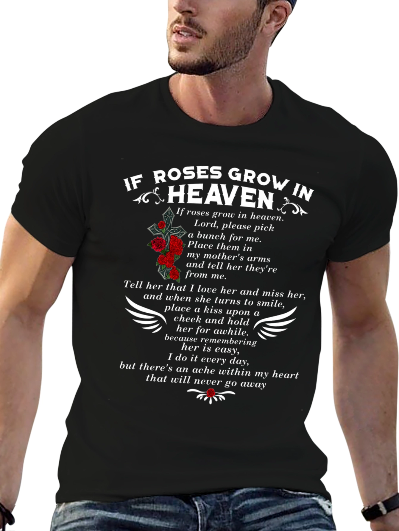 If Roses Grow in Heaven Memorial T-Shirt