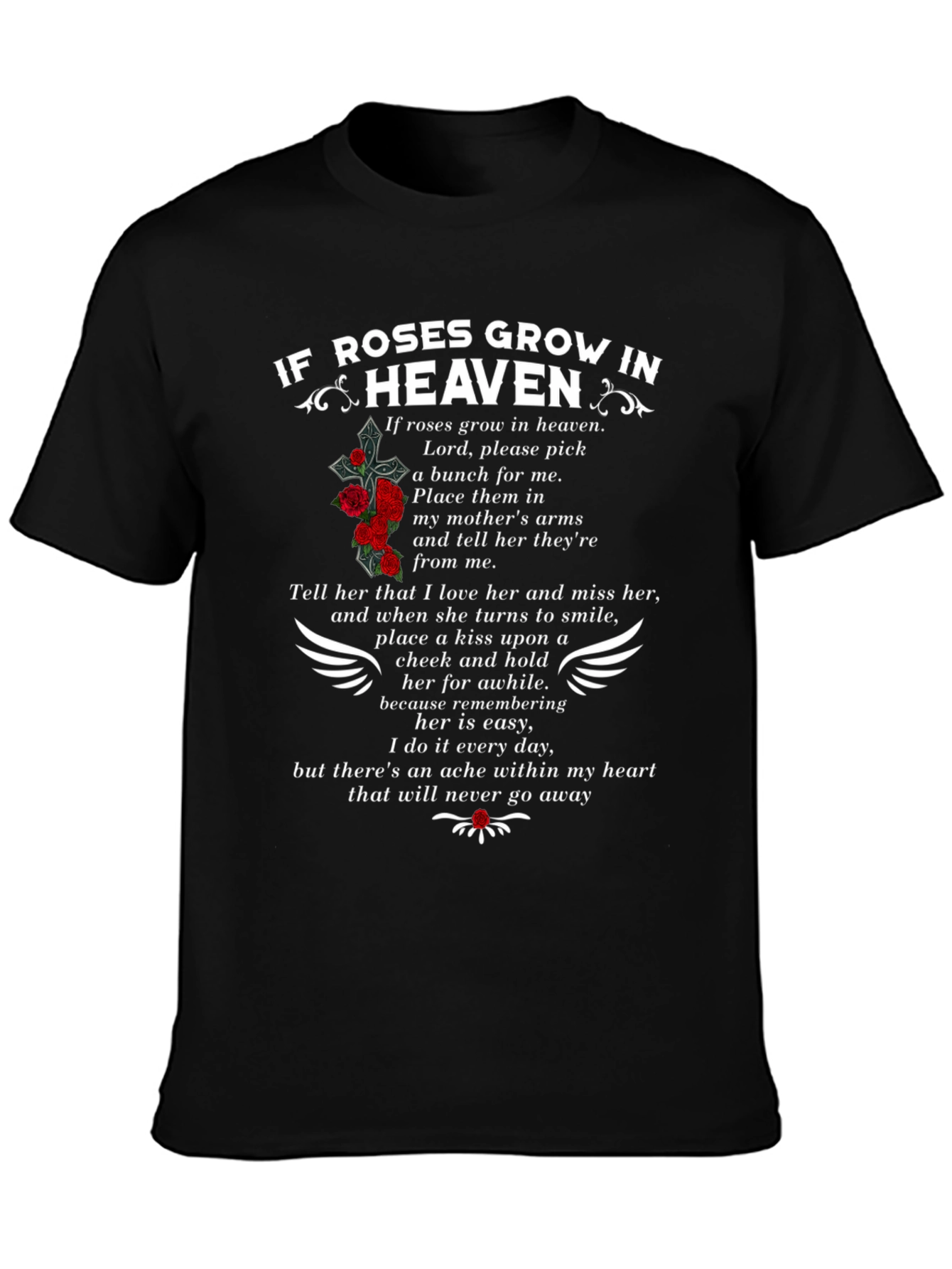 If Roses Grow in Heaven Memorial T-Shirt