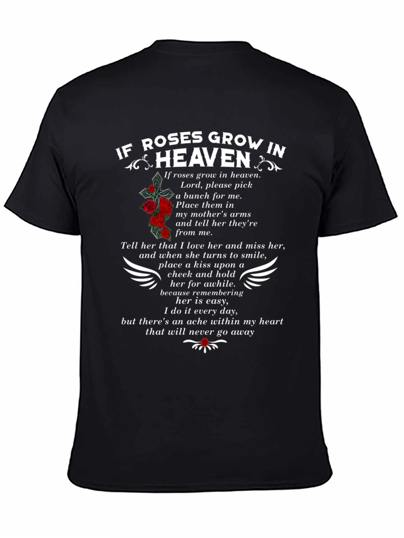 If Roses Grow in Heaven Memorial T-Shirt