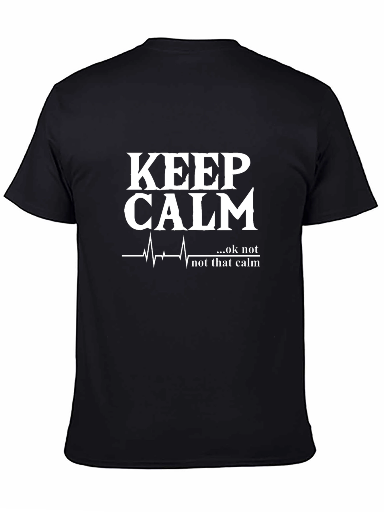 Keep Calm...Ok Not That Calm Black Graphic Tee