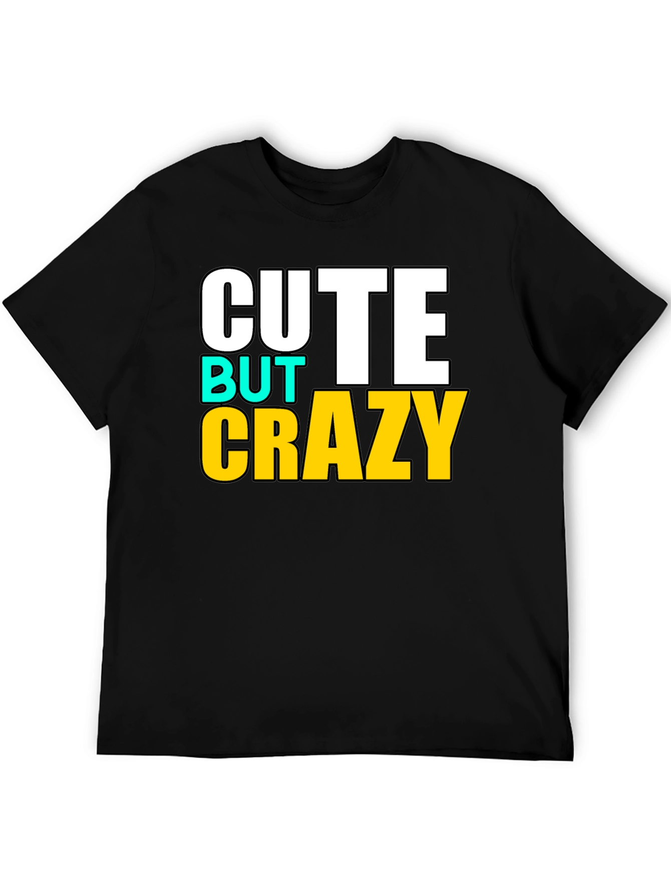Cute But Crazy Graphic T-Shirt - Black