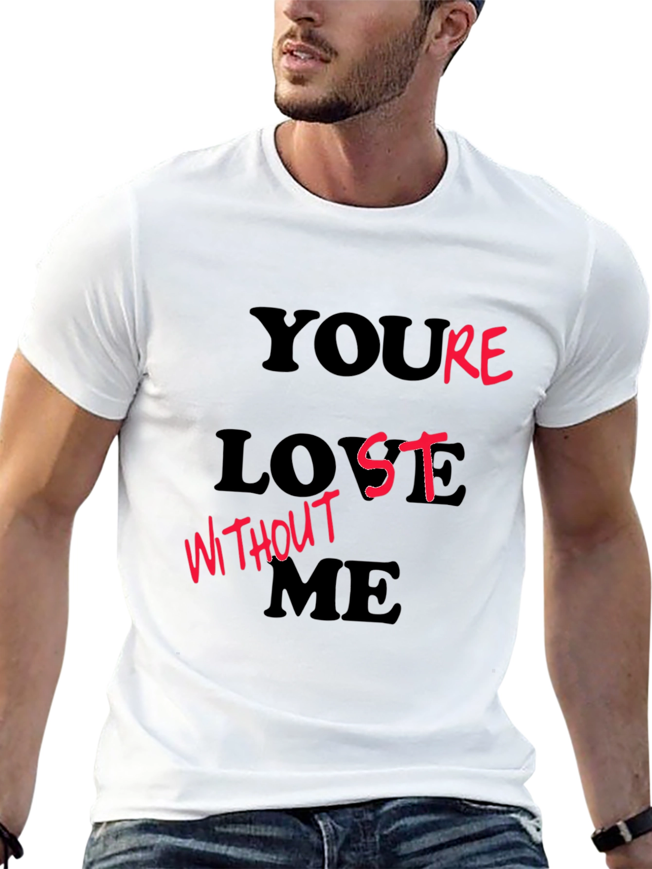 Youre Lost Without Me Black Graphic T-Shirt