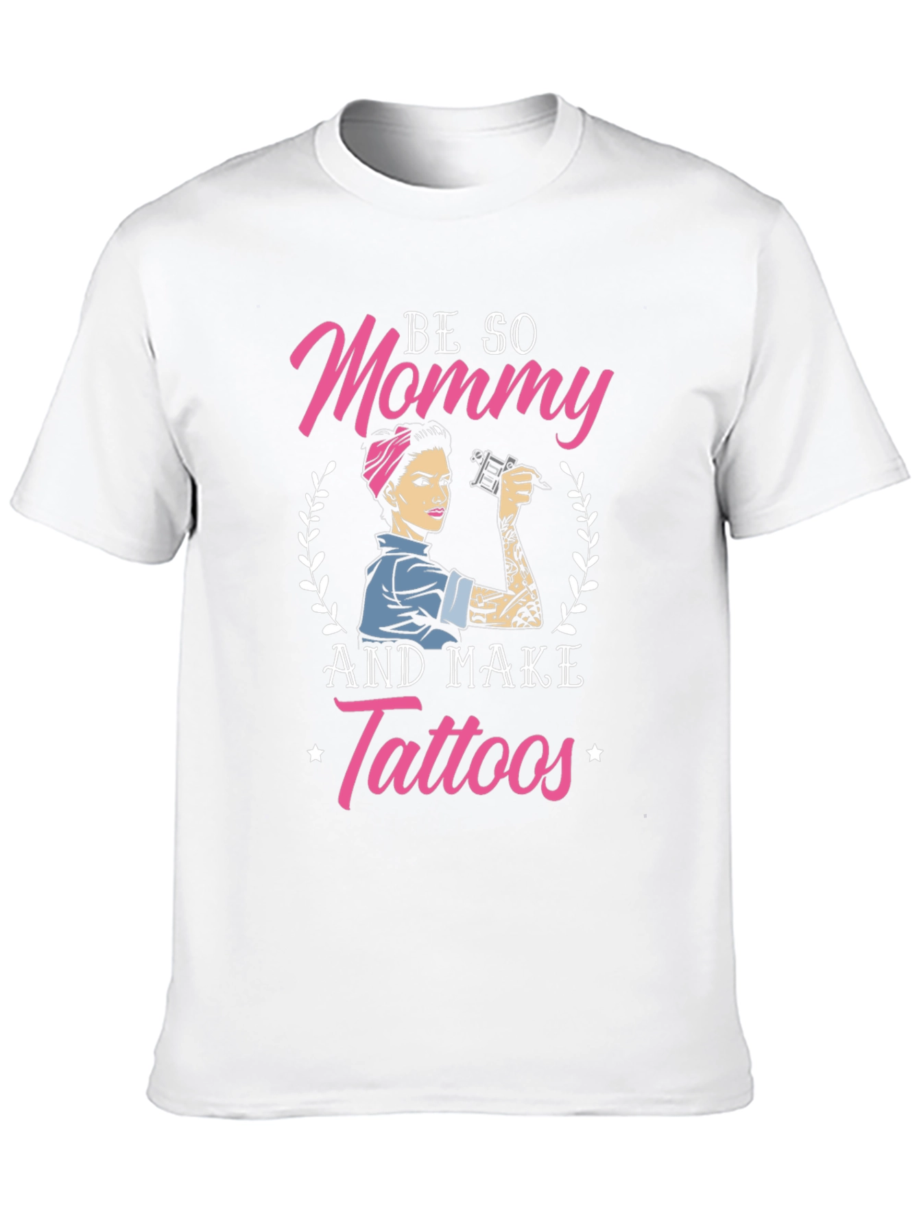 Be So Mommy And Make Tattoos T-Shirt