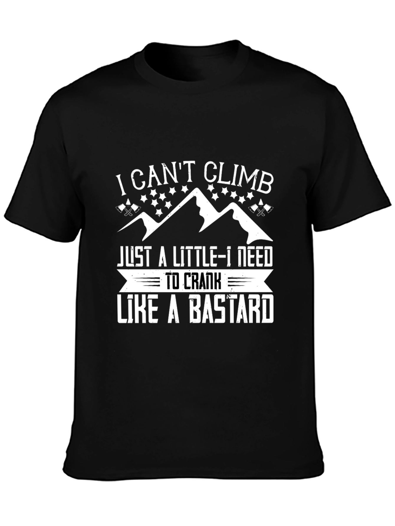 I Cant Climb T-Shirt Funny Climbing Shirt