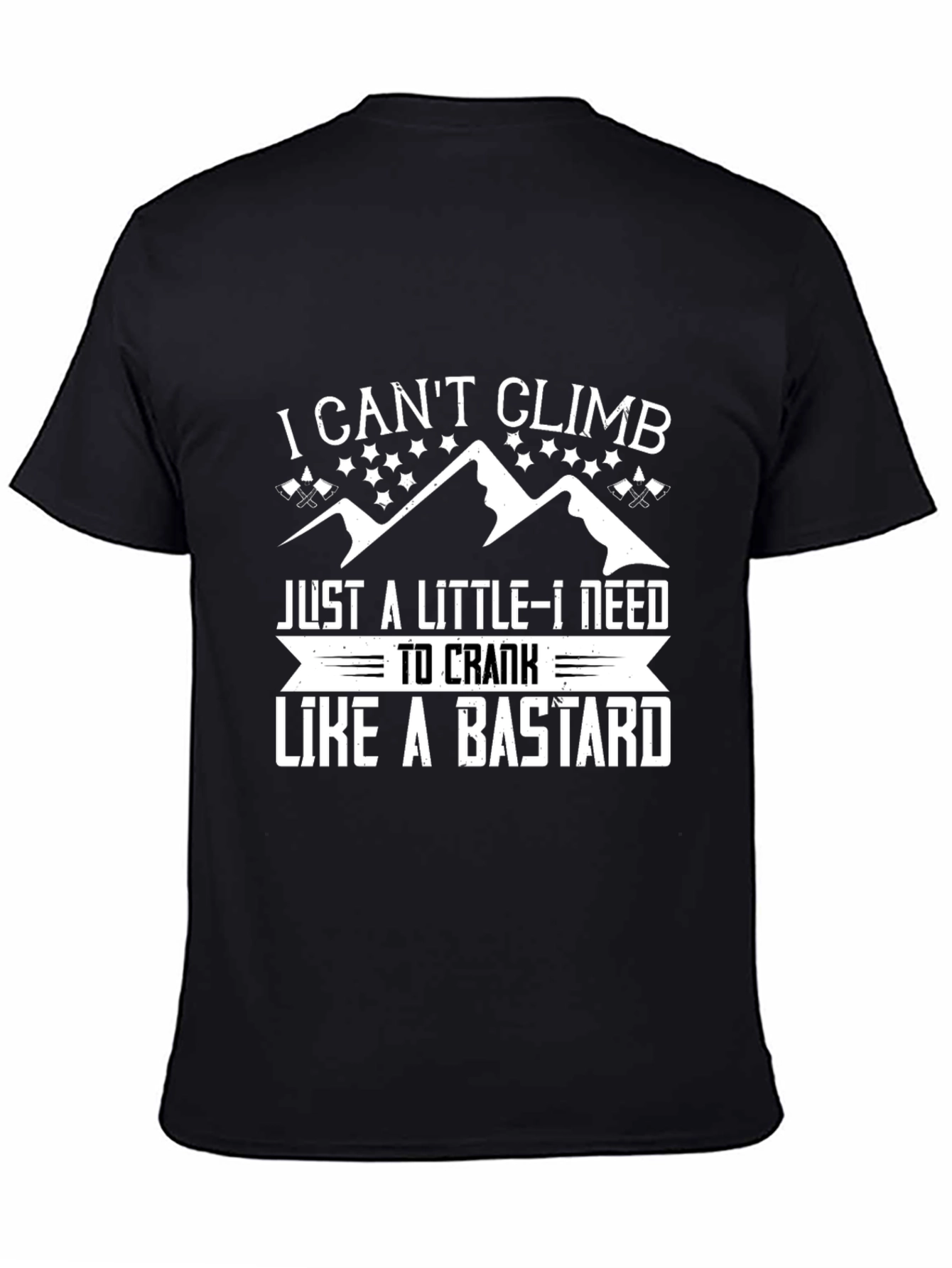 I Cant Climb T-Shirt Funny Climbing Shirt