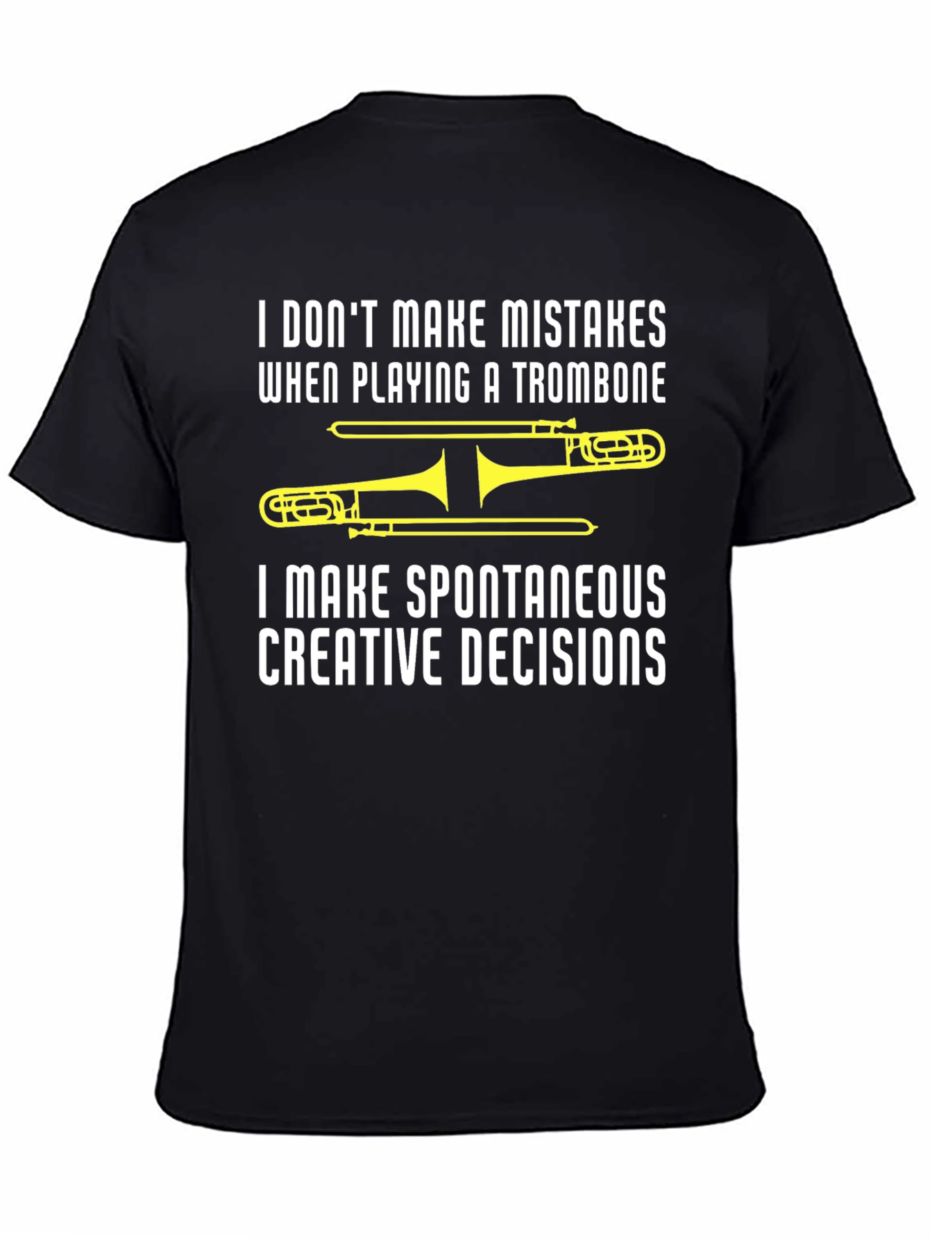 Trombone Player T-Shirt - Spontaneous Creative Decisions
