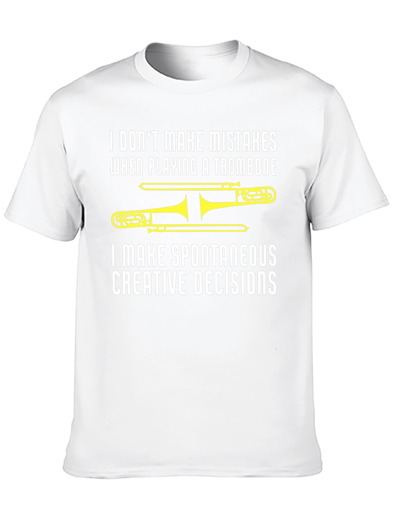 Trombone Player T-Shirt - Spontaneous Creative Decisions