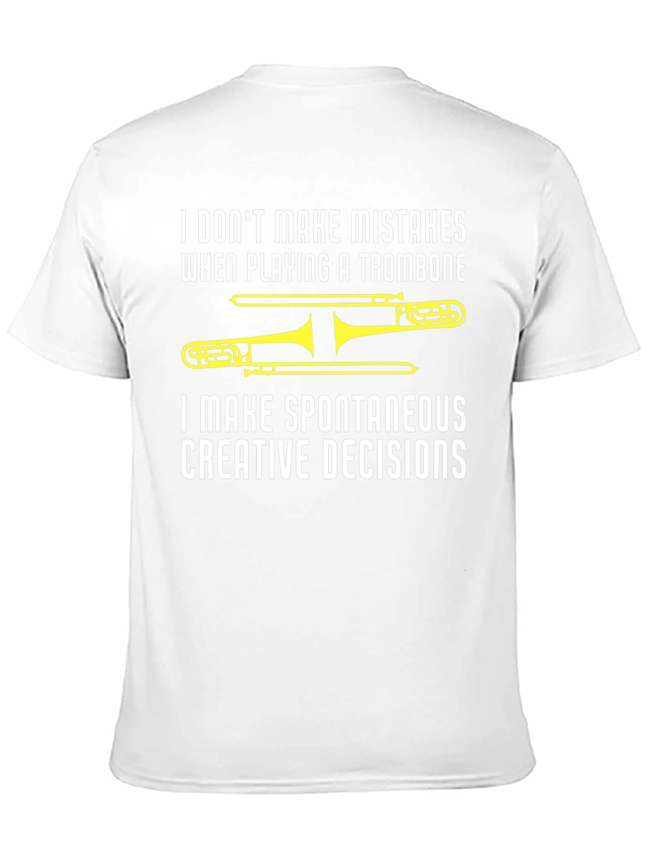 Trombone Player T-Shirt - Spontaneous Creative Decisions
