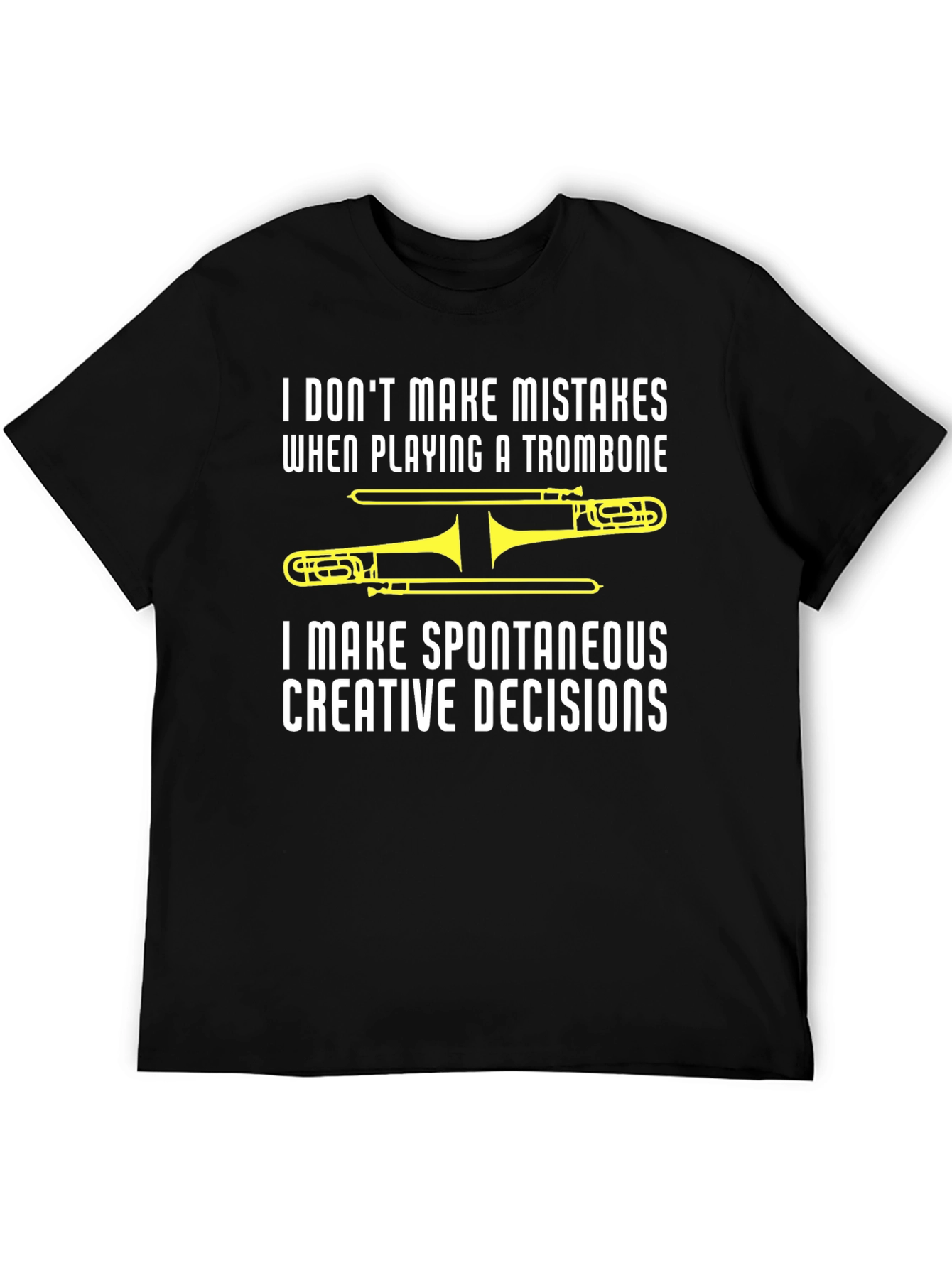 Trombone Player T-Shirt - Spontaneous Creative Decisions