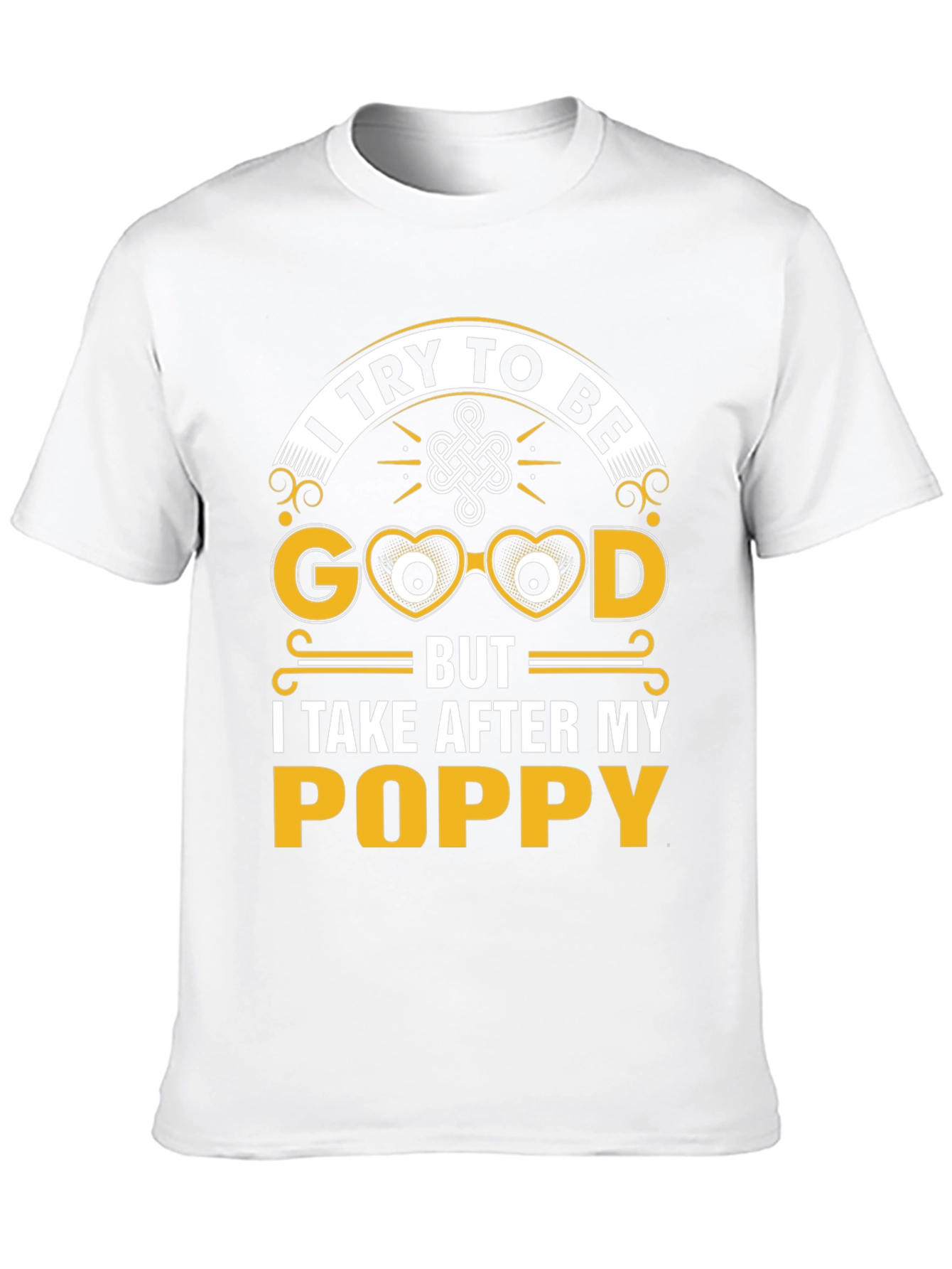 Funny Poppy T-Shirt - I Try To Be Good