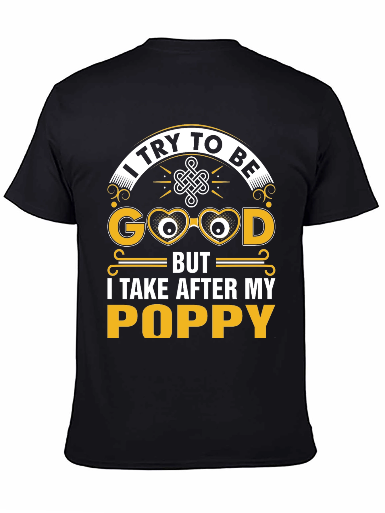 Funny Poppy T-Shirt - I Try To Be Good