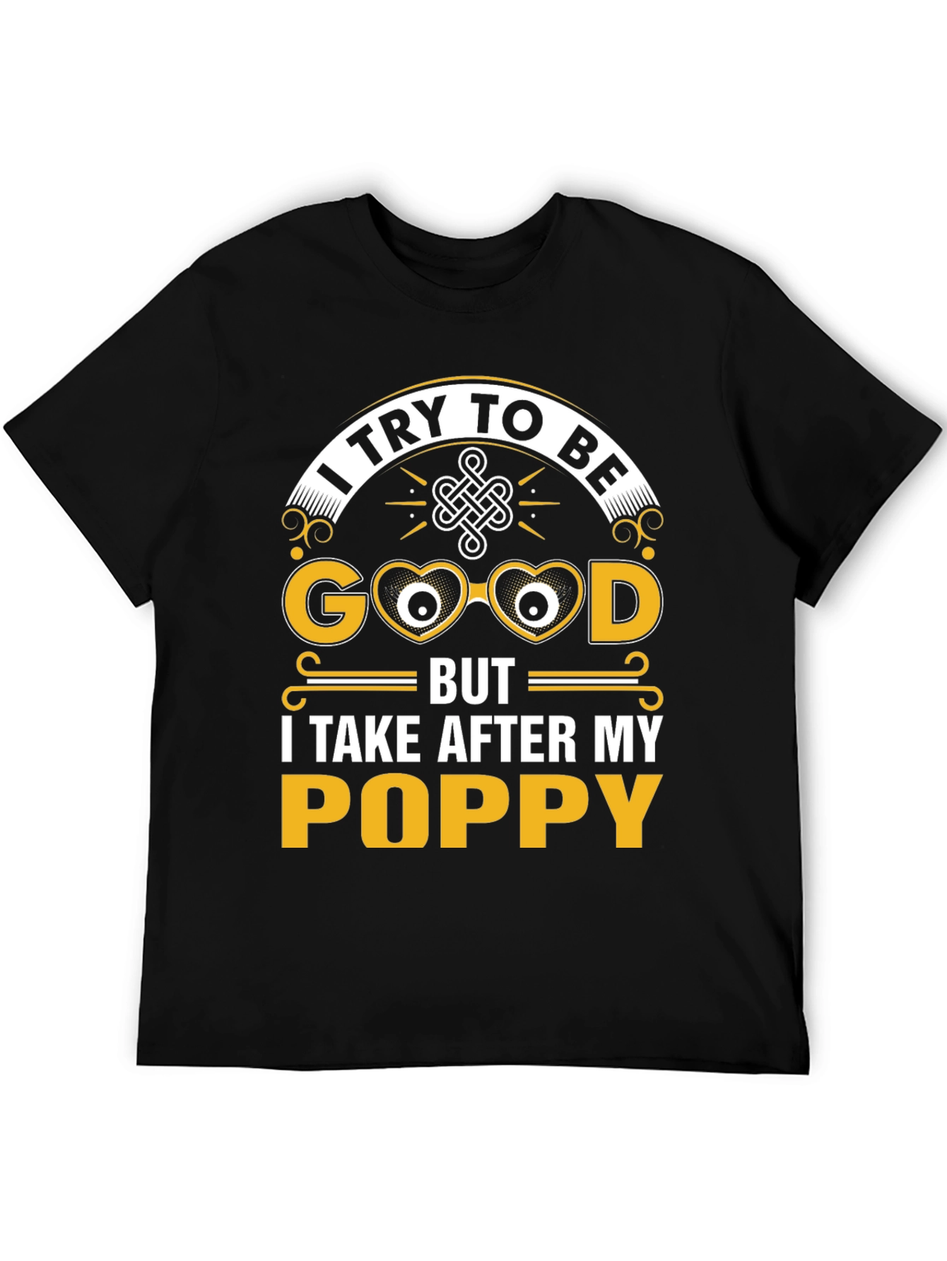 Funny Poppy T-Shirt - I Try To Be Good