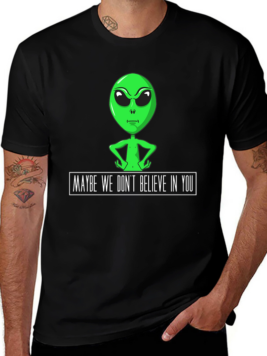Alien Graphic Tee - Maybe We Dont Believe in You