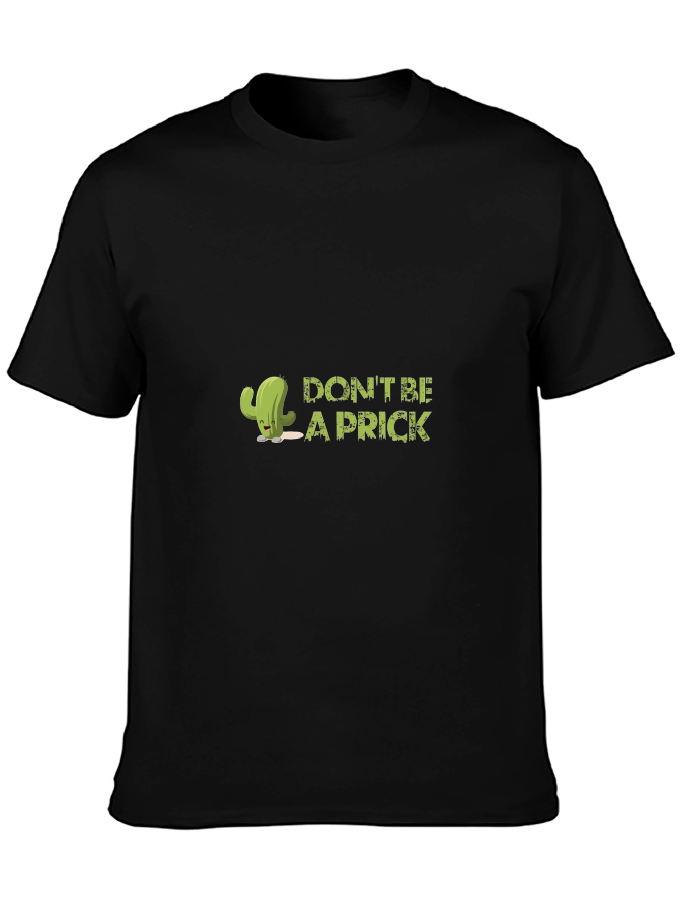 Dont Be A Prick Graphic Tee