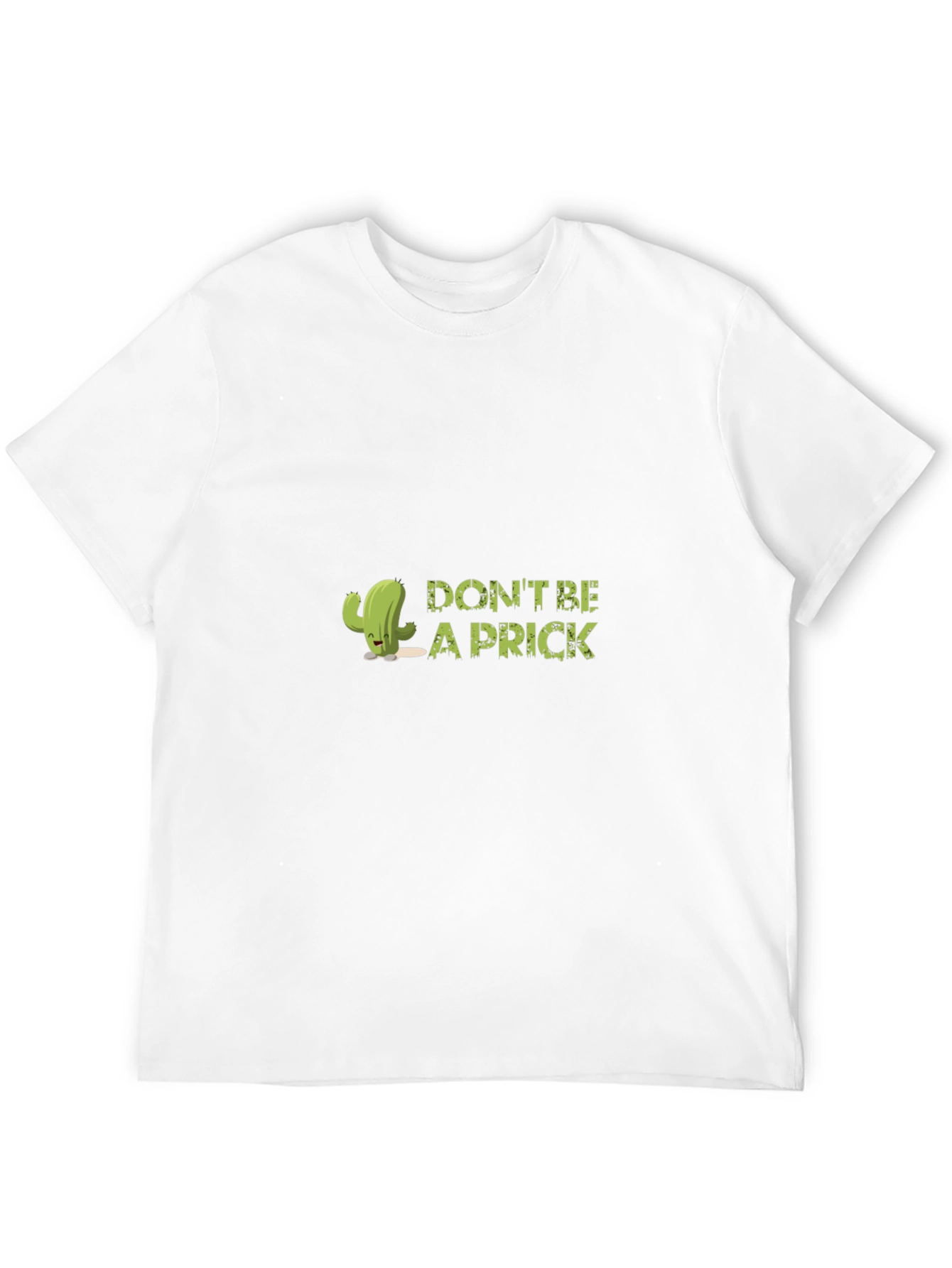 Dont Be A Prick Graphic Tee