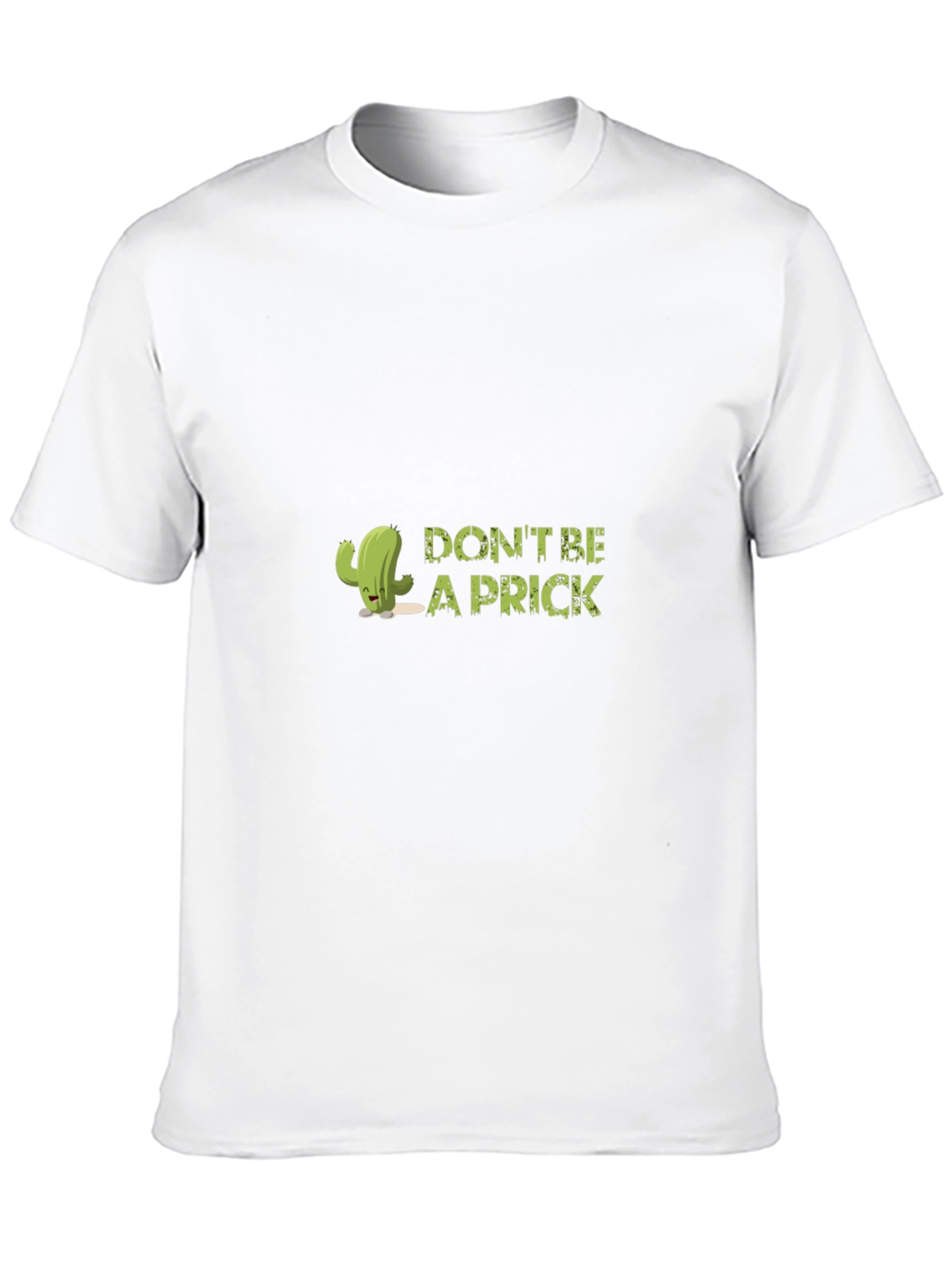 Dont Be A Prick Graphic Tee