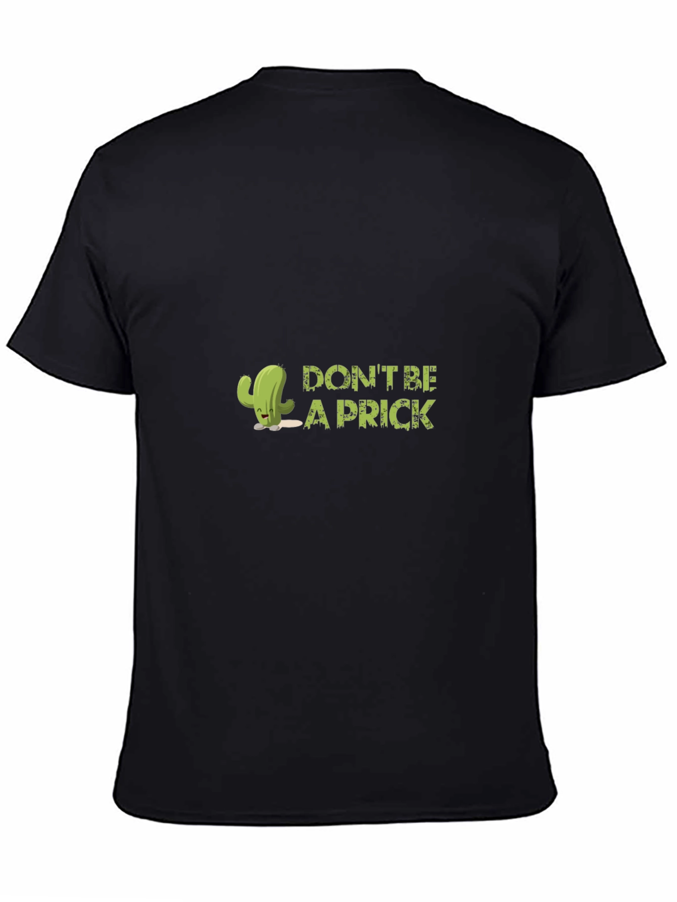 Dont Be A Prick Graphic Tee