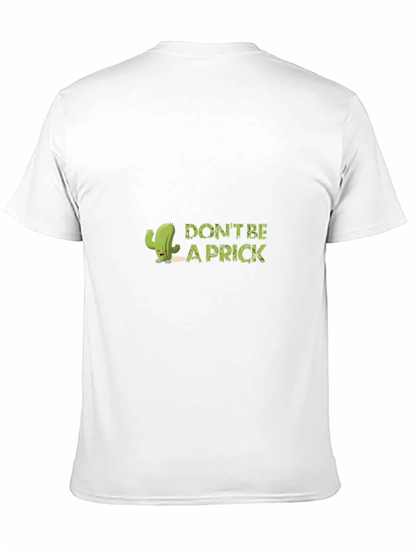 Dont Be A Prick Graphic Tee