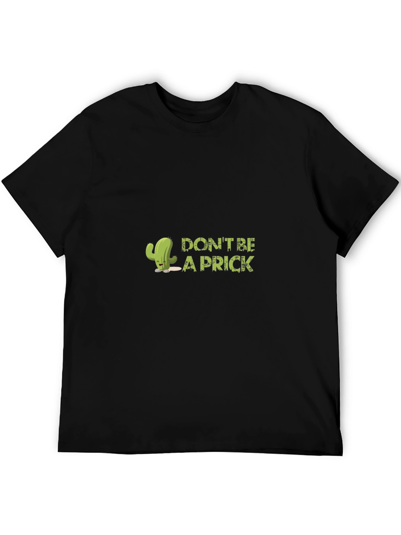 Dont Be A Prick Graphic Tee