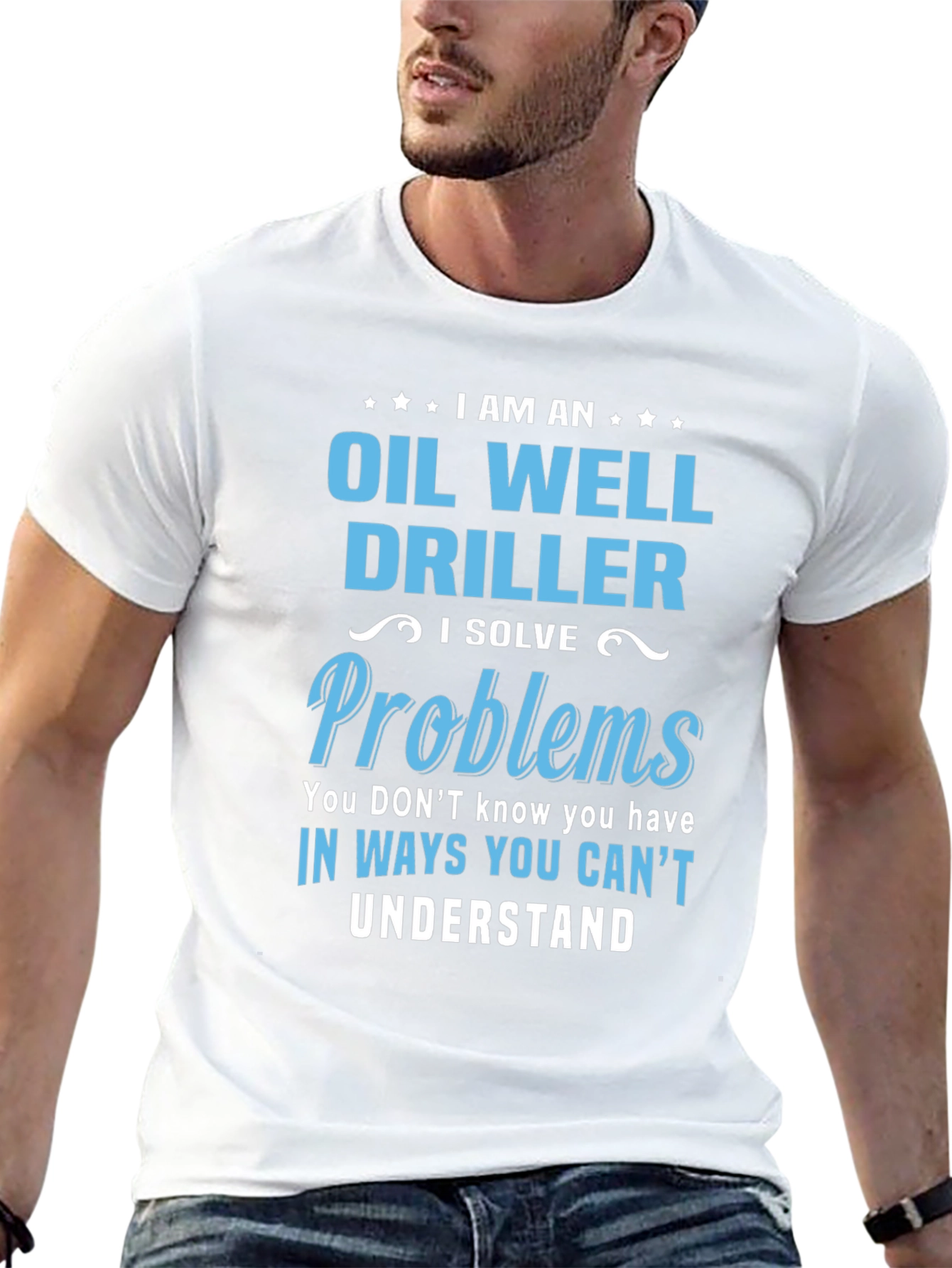 Oil Well Driller T-Shirt - Funny Problem Solver Tee