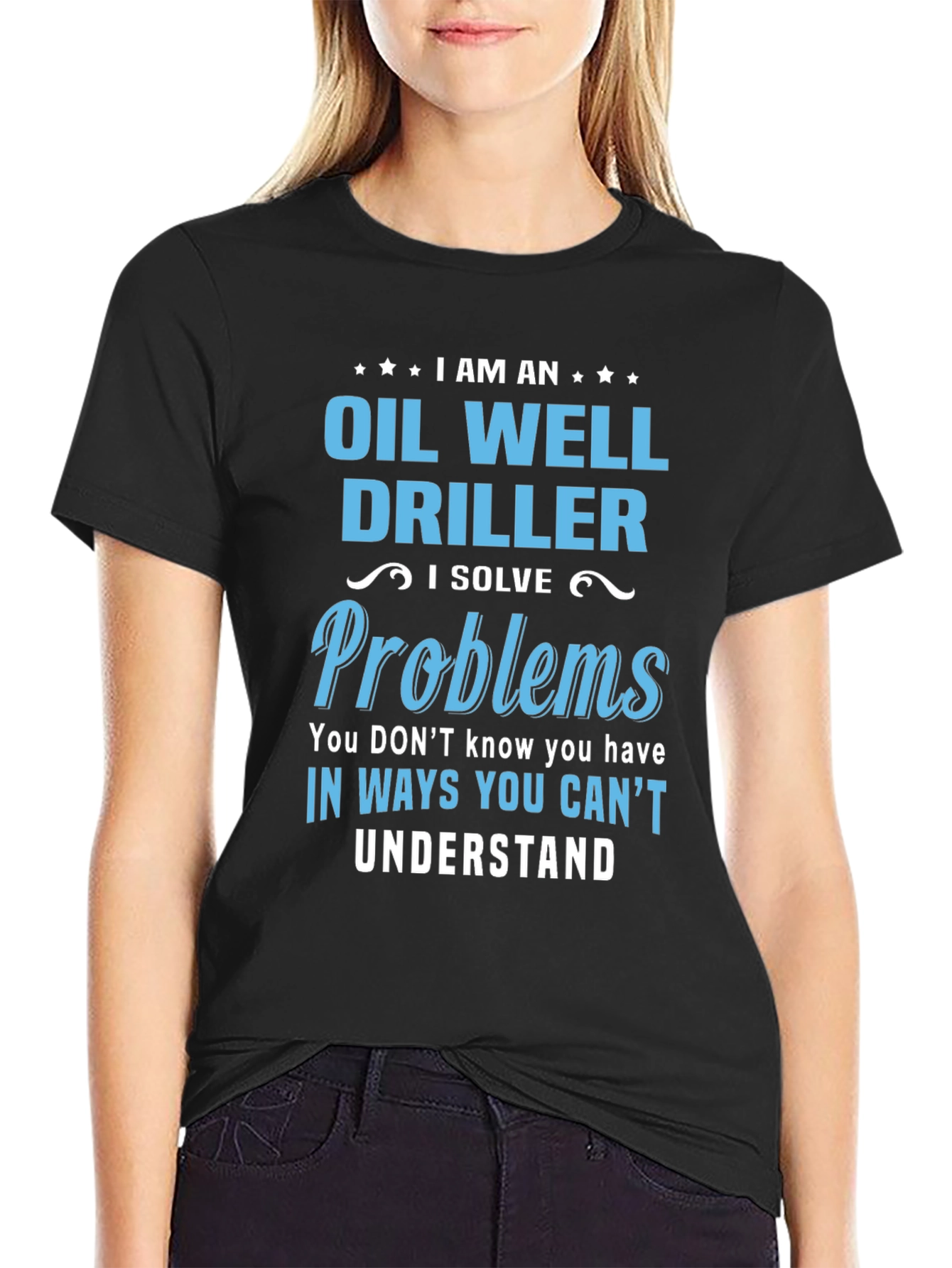 Oil Well Driller T-Shirt - Funny Problem Solver Tee