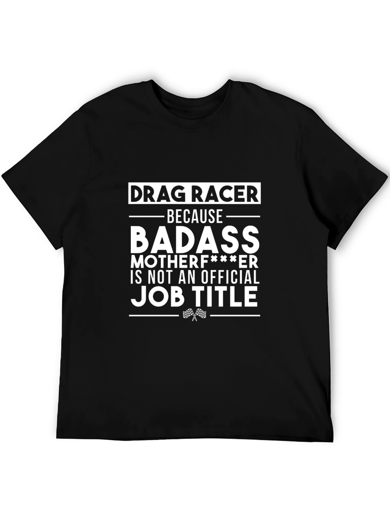 Drag Racer Badass Graphic T-Shirt