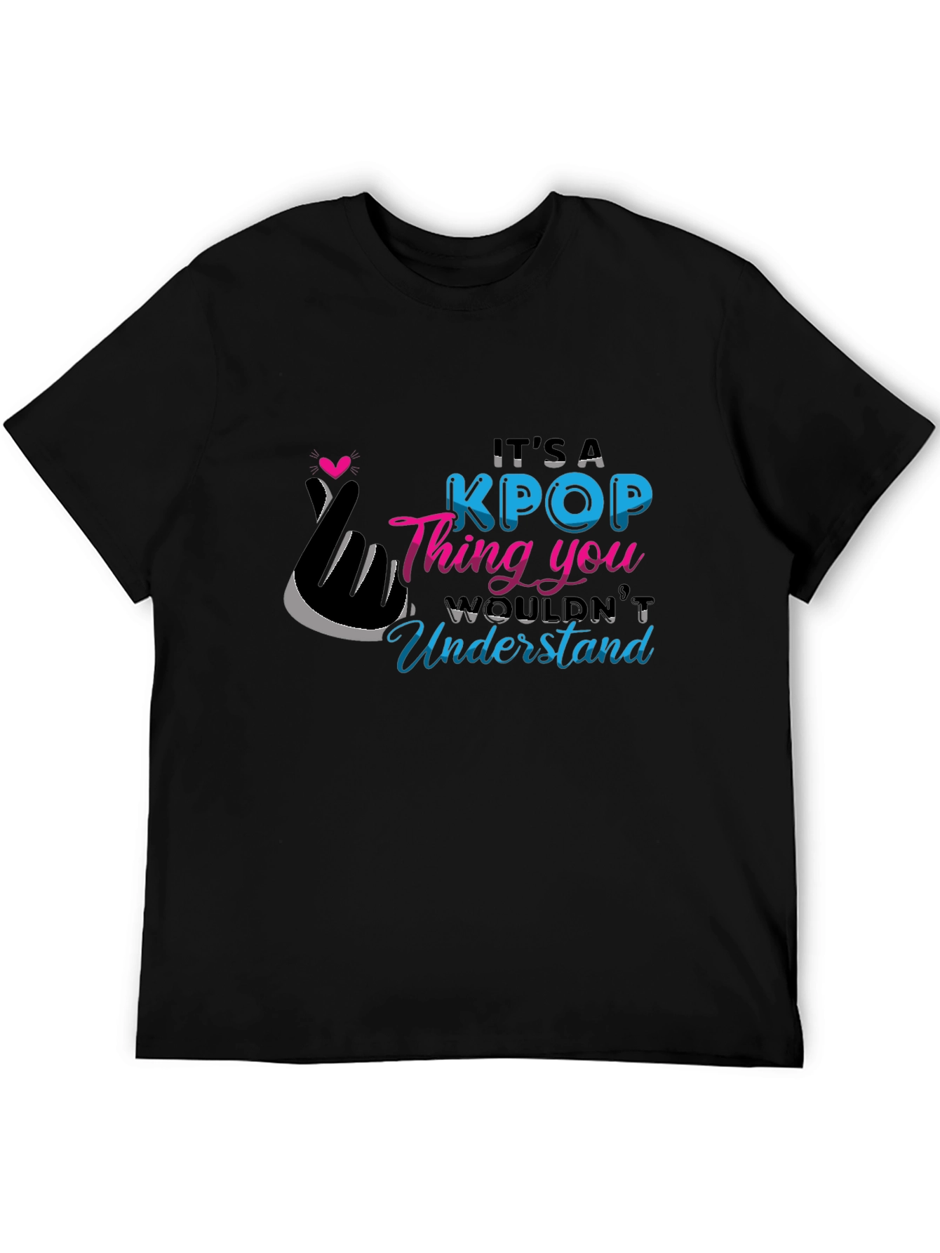 KPOP Thing You Wouldnt Understand Black T-Shirt