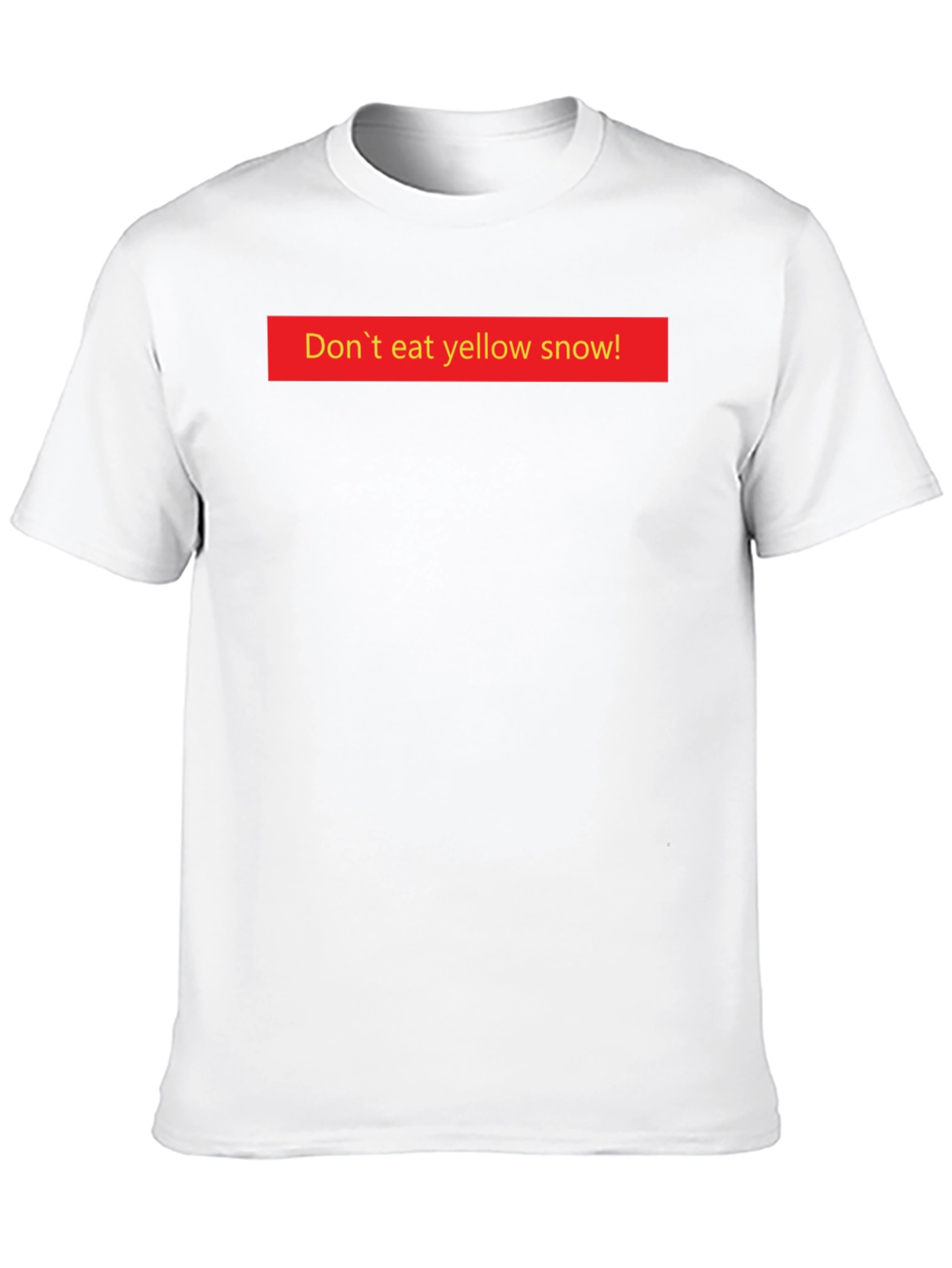 Dont Eat Yellow Snow! Graphic Tee