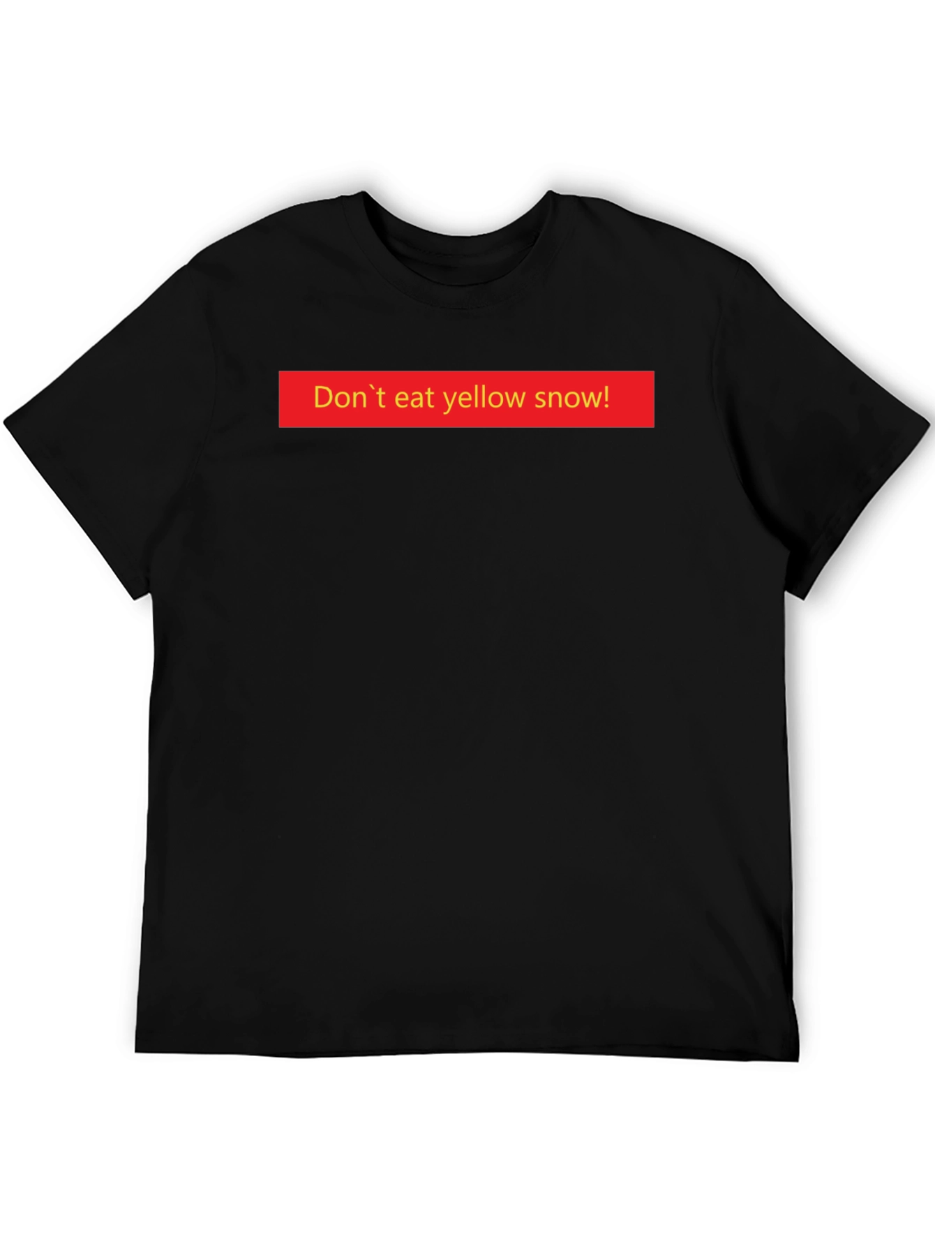 Dont Eat Yellow Snow! Graphic Tee
