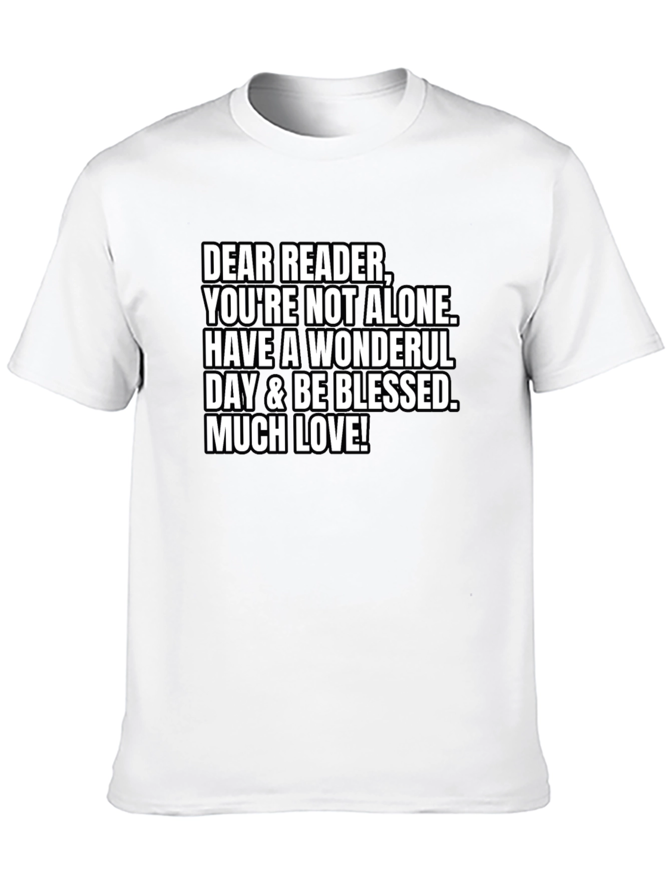 Dear Reader T-Shirt - Youre Not Alone