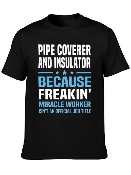 Pipe Coverer & Insulator Novelty T-Shirt