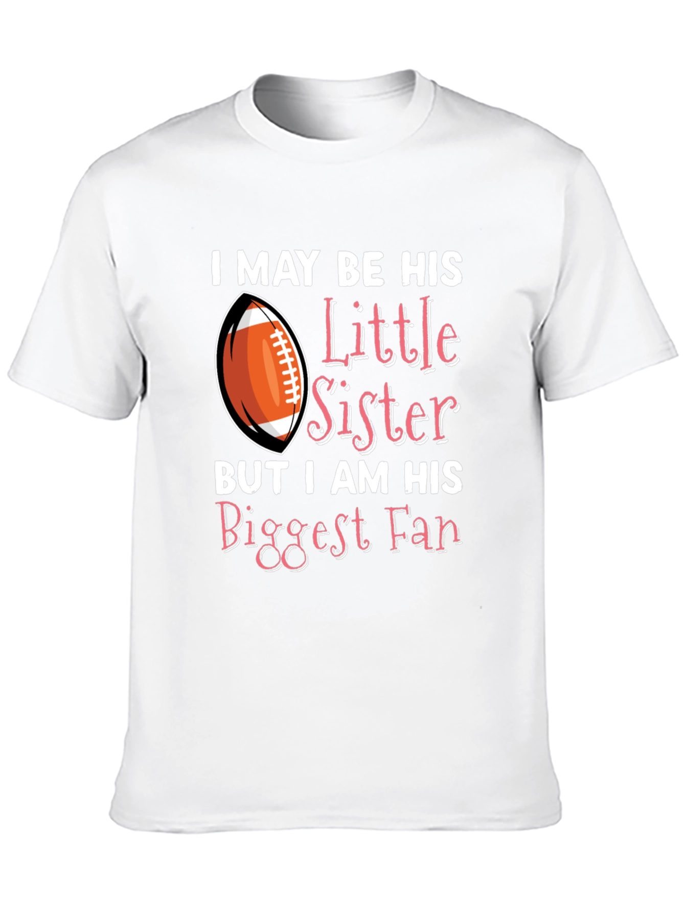 Little Sister Biggest Fan Football T-Shirt