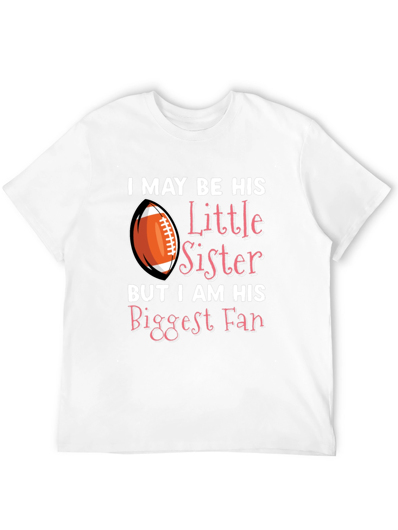 Little Sister Biggest Fan Football T-Shirt