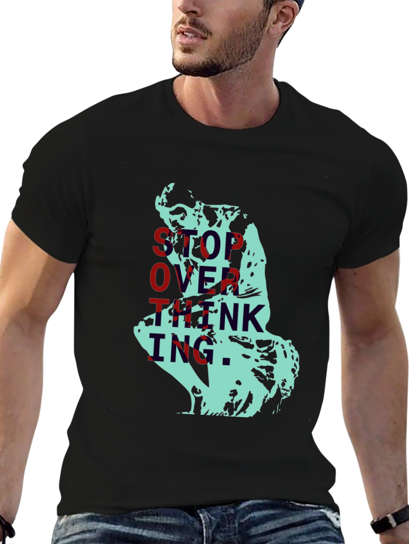 Stop Overthinking T-Shirt - The Thinker Graphic Tee