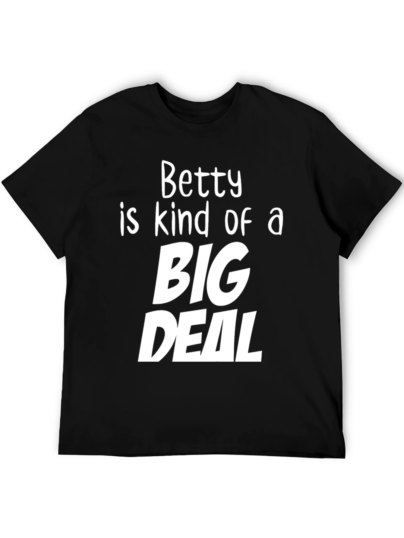 Betty is Kind of a Big Deal T-Shirt