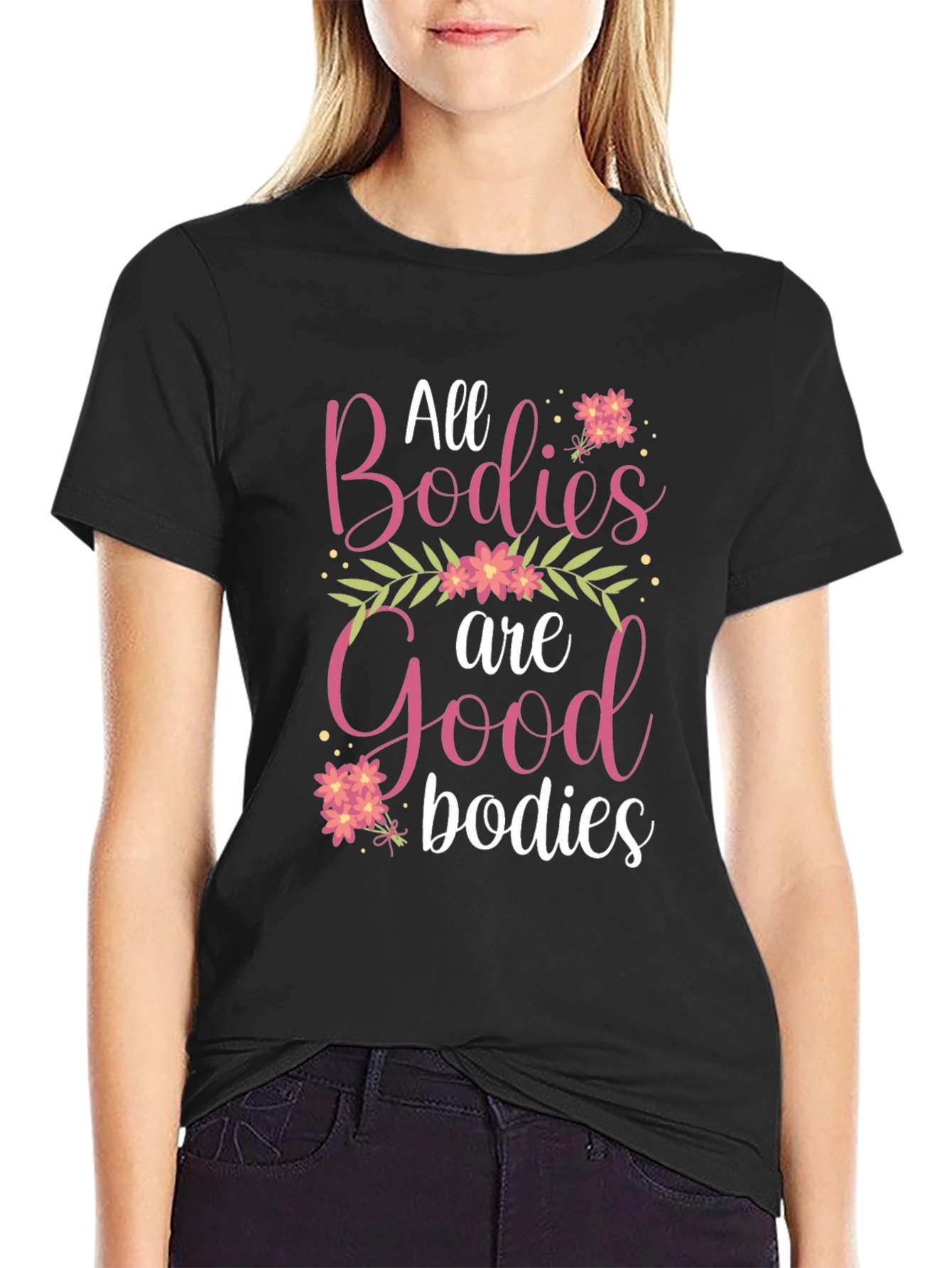All Bodies Are Good Bodies T-Shirt