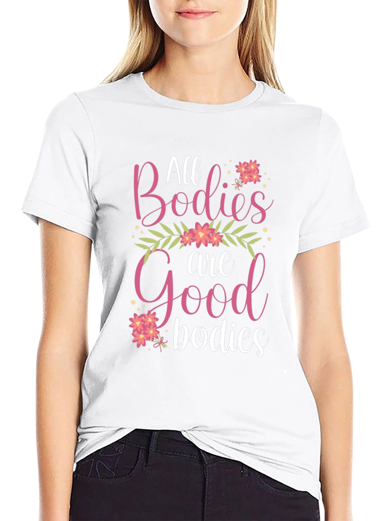 All Bodies Are Good Bodies T-Shirt