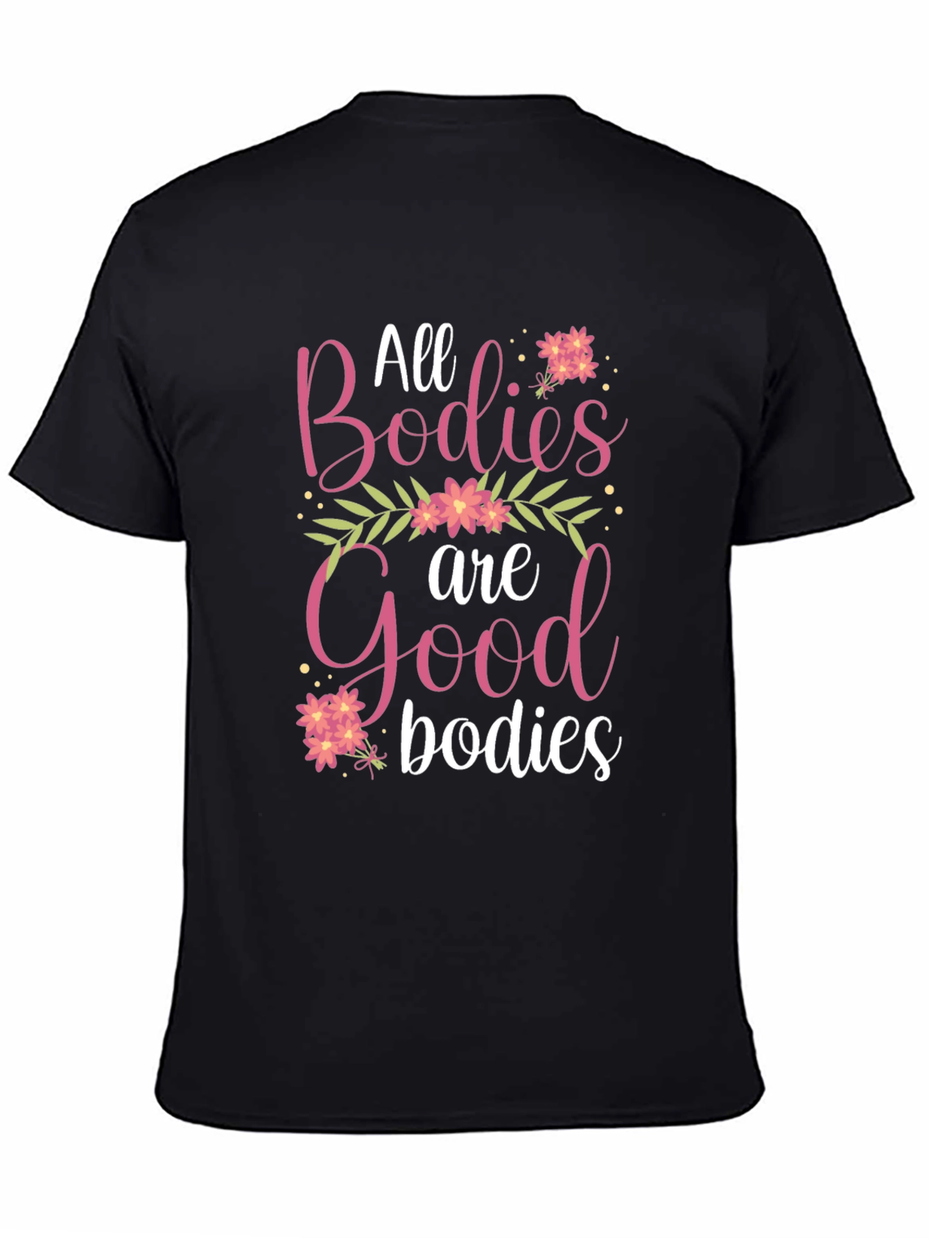 All Bodies Are Good Bodies T-Shirt