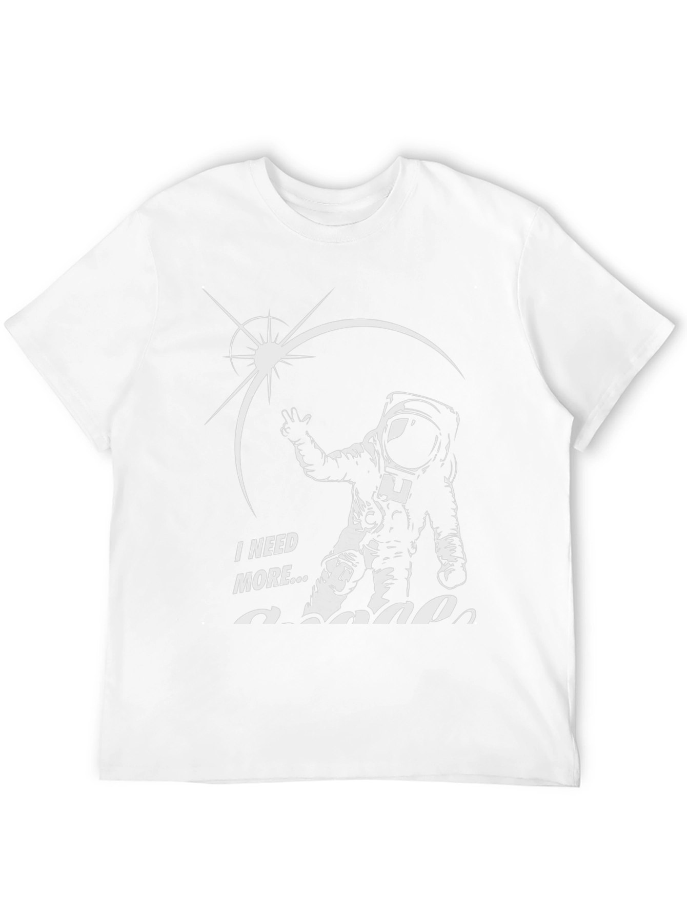 I Need More Space T-Shirt - Astronaut Design