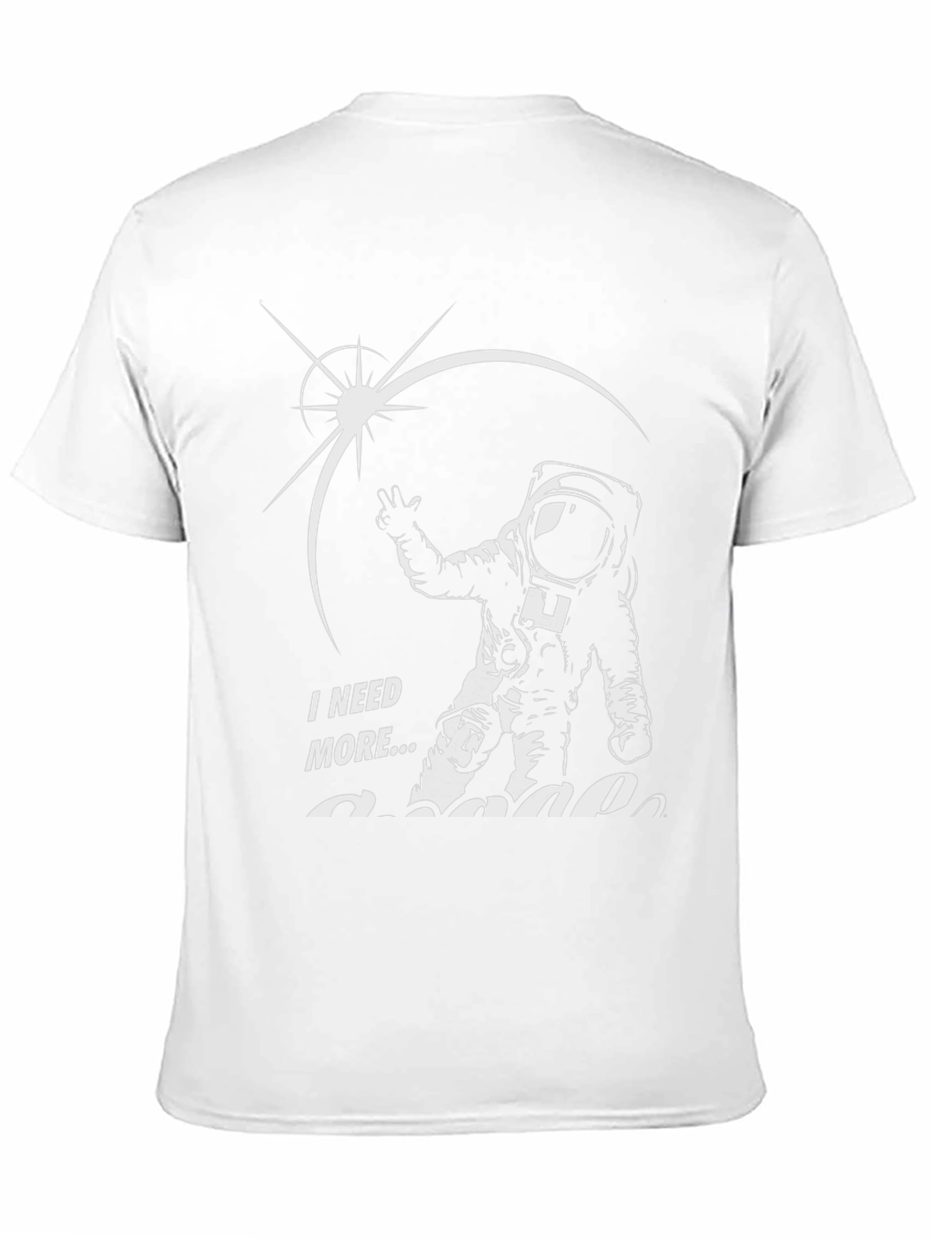 I Need More Space T-Shirt - Astronaut Design