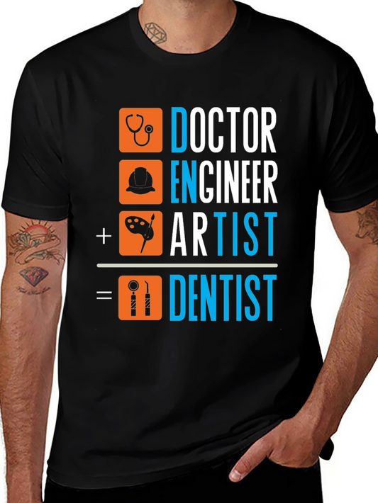 Doctor Engineer Artist Dentist T-Shirt