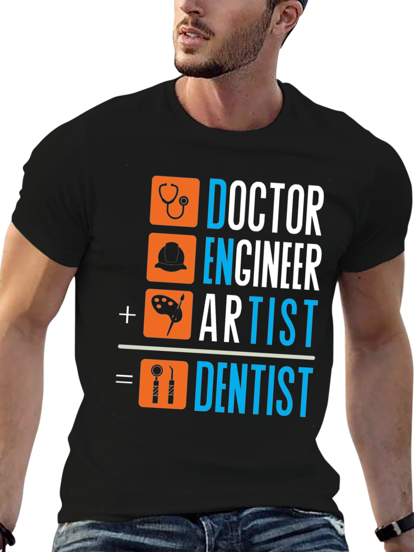 Doctor Engineer Artist Dentist T-Shirt
