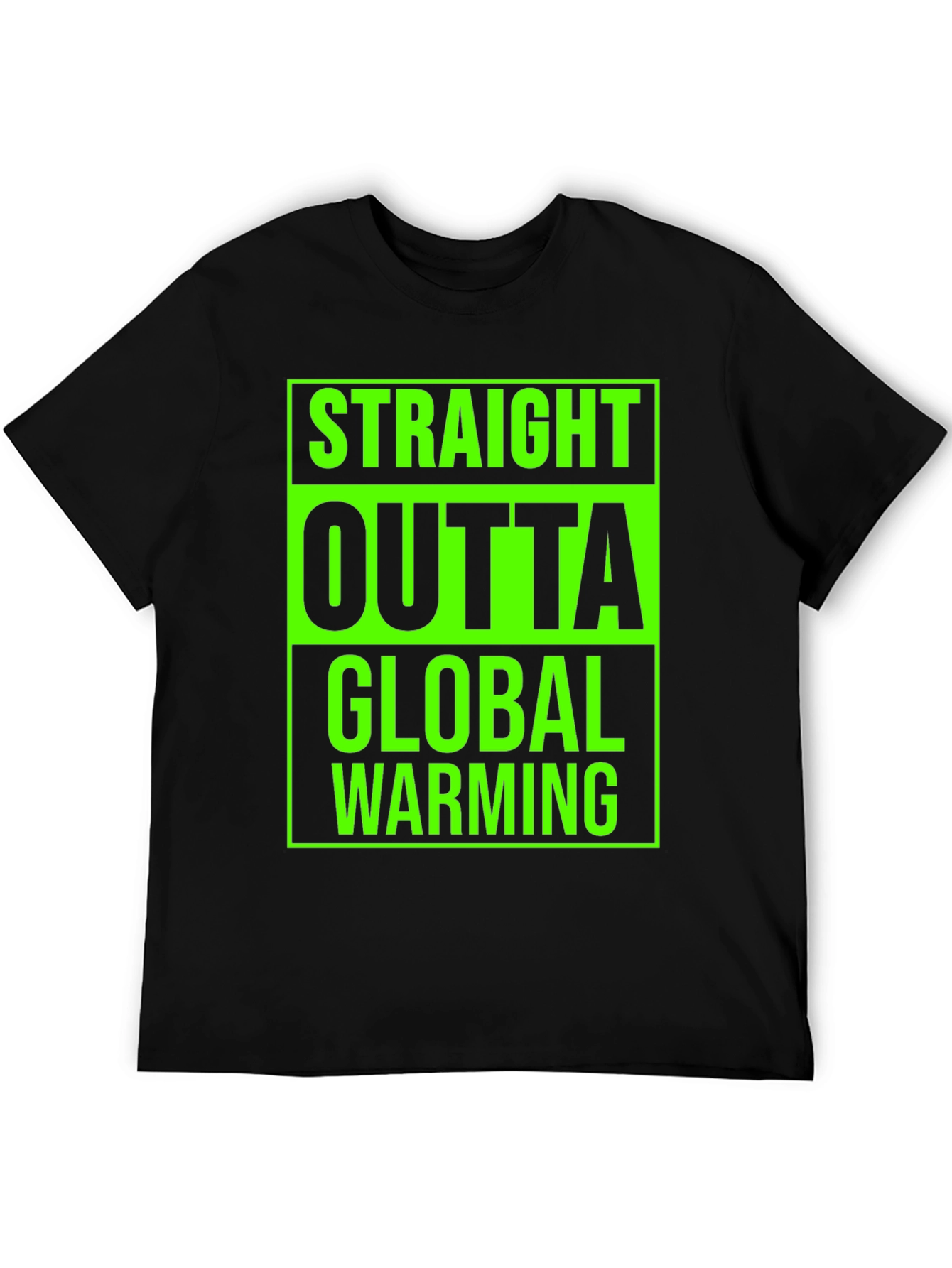 Straight Outta Global Warming Graphic Tee